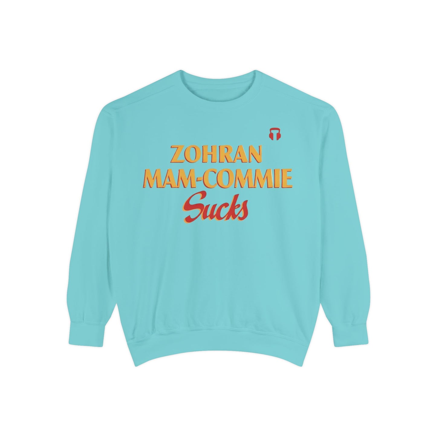 Zohran Mam-Commie Sucks Comfort Colors Brand Crewneck Sweatshirt