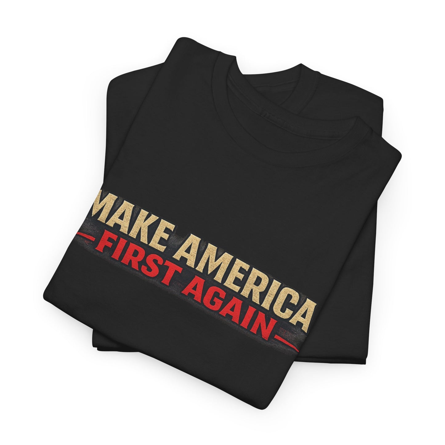 "Make America First Again" America First Is Not A Slogan - It's A Standard Gildan Brand T-Shirt