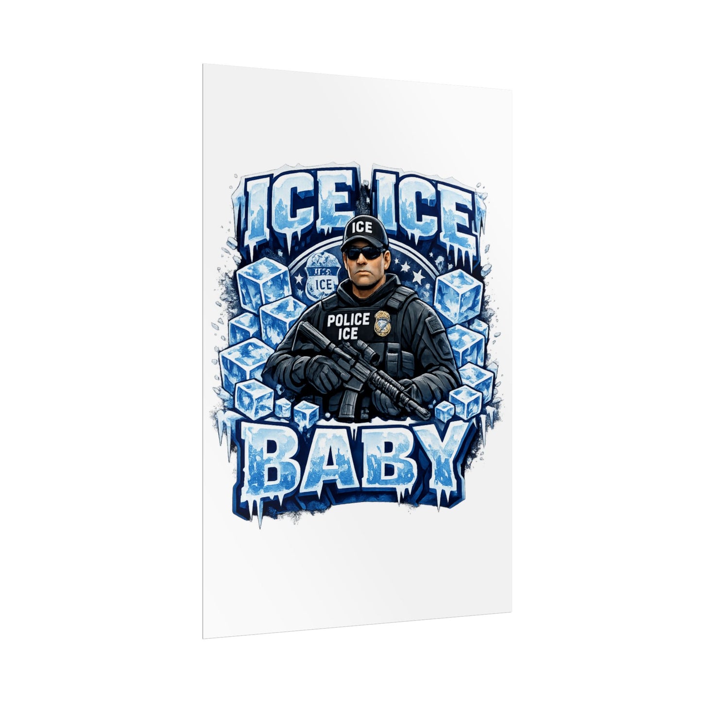 Ice Ice Baby ICE Agent Rolled Poster