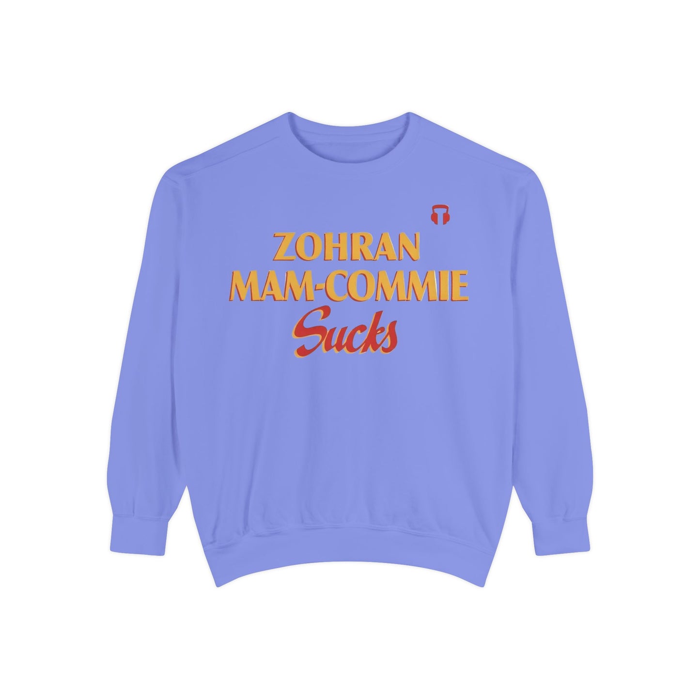 Zohran Mam-Commie Sucks Comfort Colors Brand Crewneck Sweatshirt
