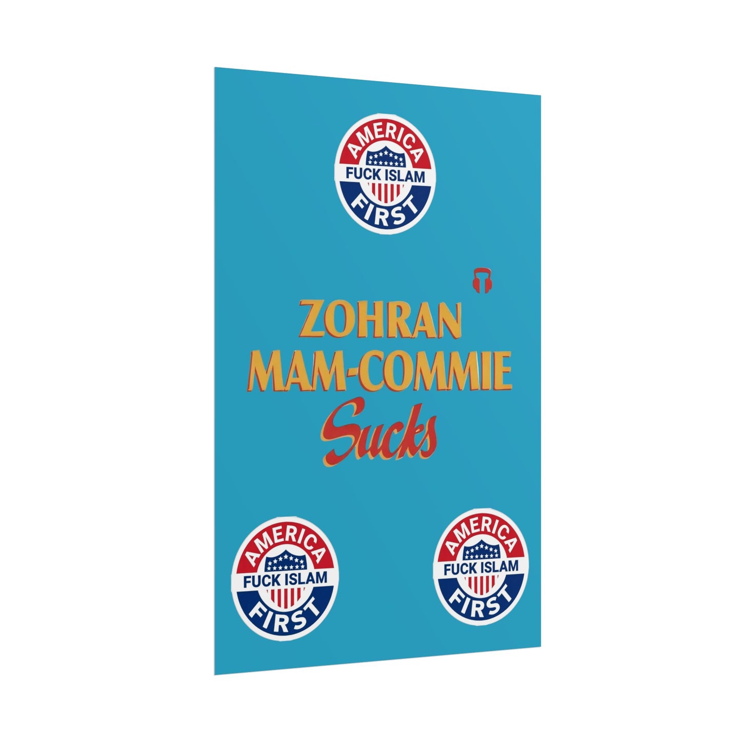 Zohran Mam-Commie Sucks/America First F*CK ISLAM Poster