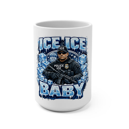 Ice Ice Baby ICE Agent 15oz Coffee Mug