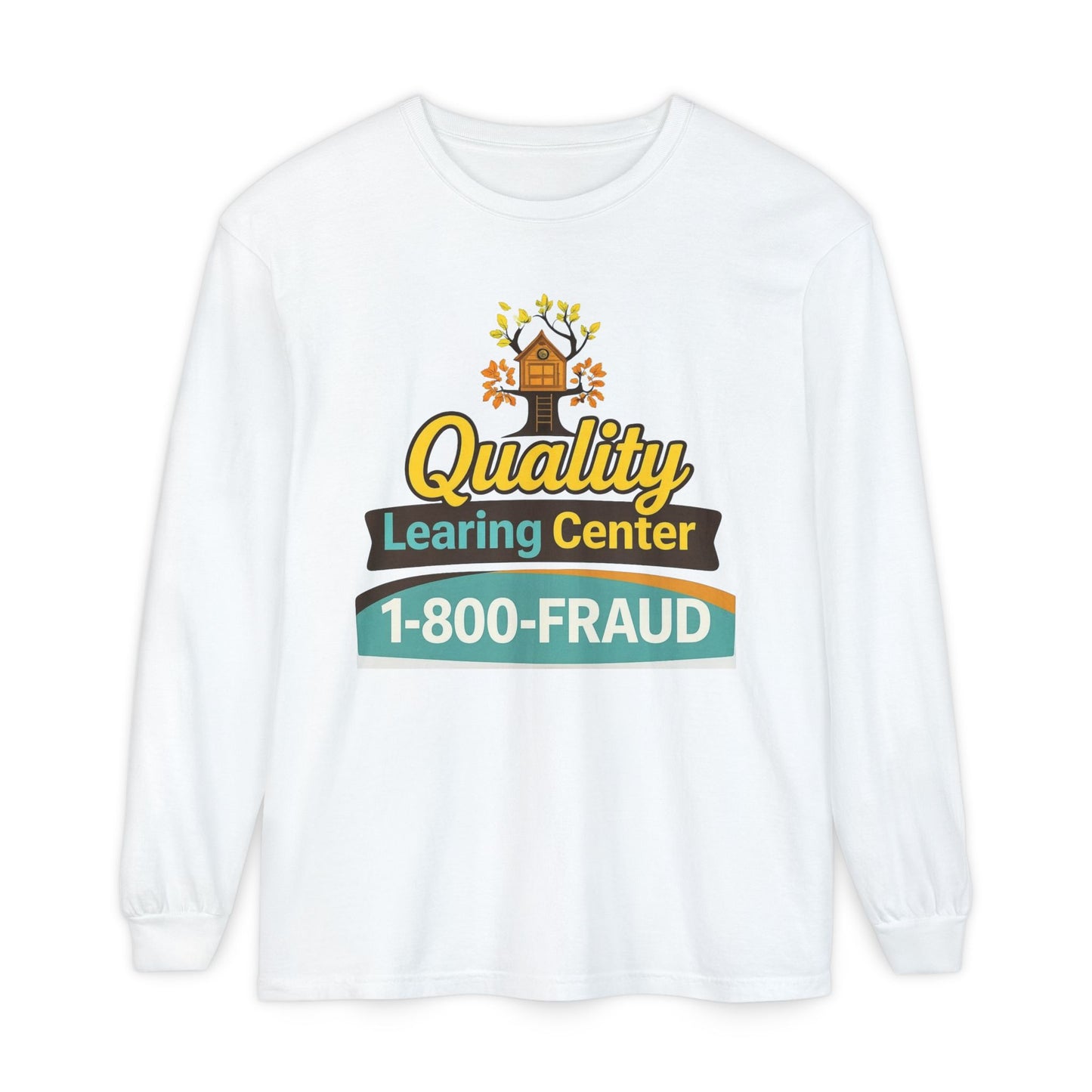 "Quality Learing Center" 1-800-FRAUD Long Sleeve T-Shirt