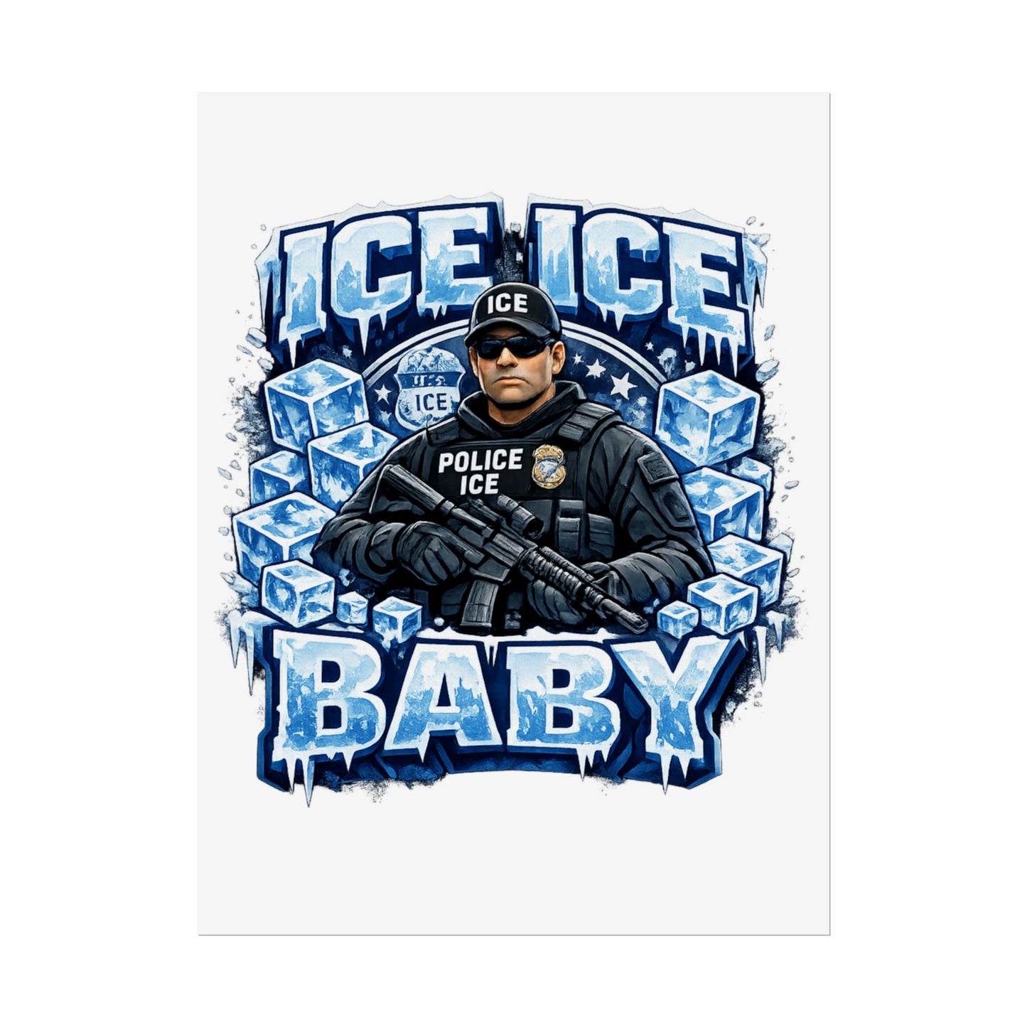 Ice Ice Baby ICE Agent Rolled Poster