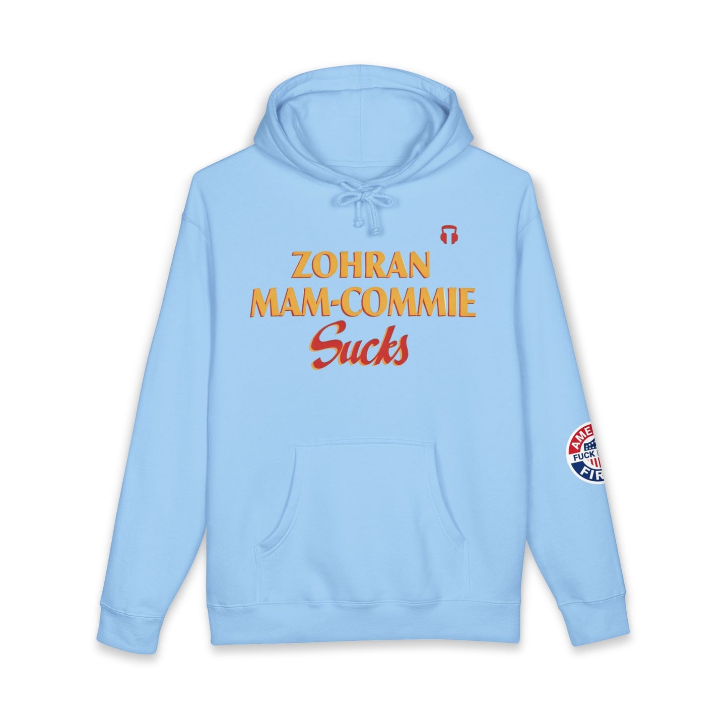 Zohran Mam-Commie Sucks/America First F*CK ISLAM Hoodie