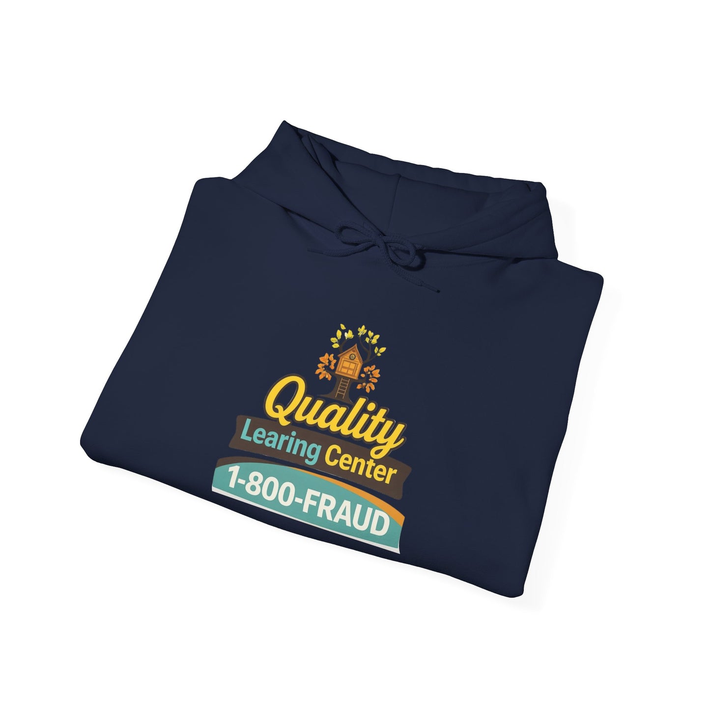 "Quality Learing Center" 1-800-FRAUD Gildan Brand Hoodie