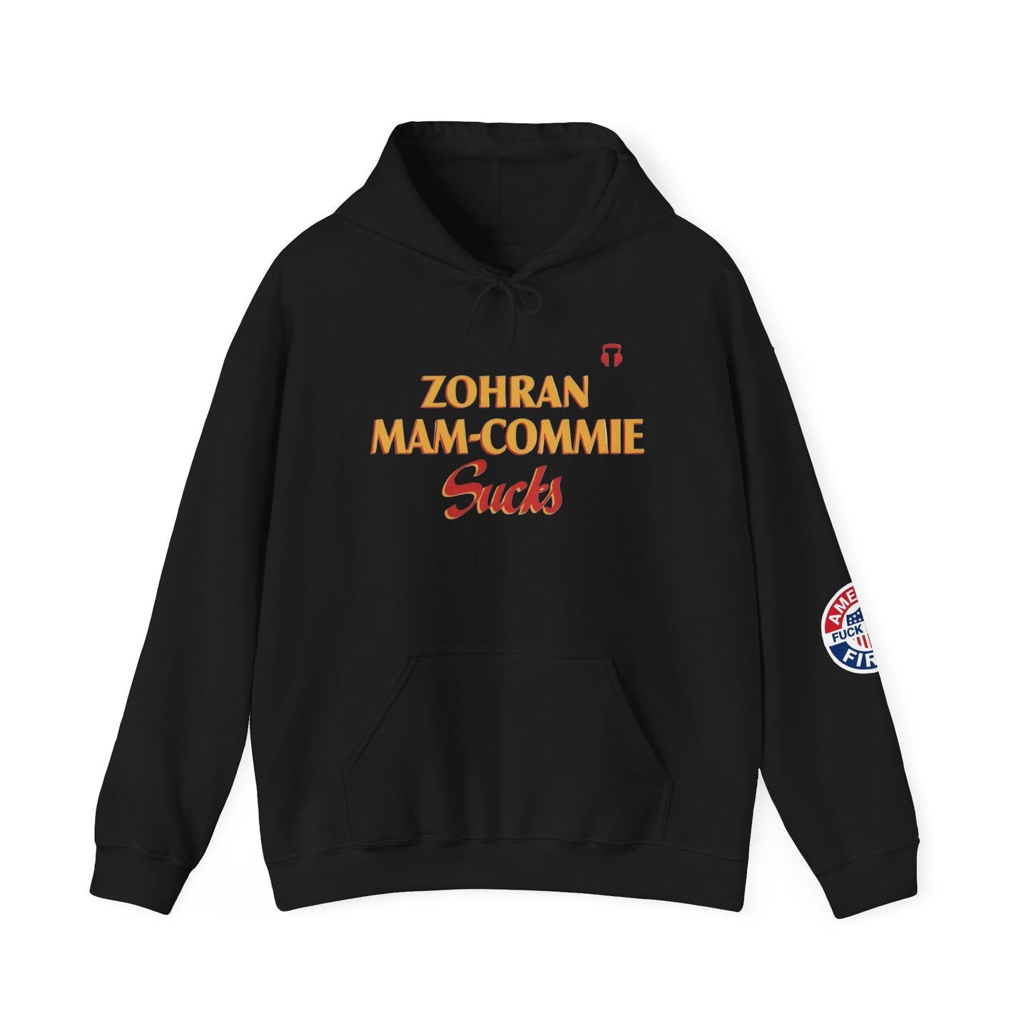 Zohran Mam-Commie Sucks/America First F*CK ISLAM Gildan Brand Hoodie