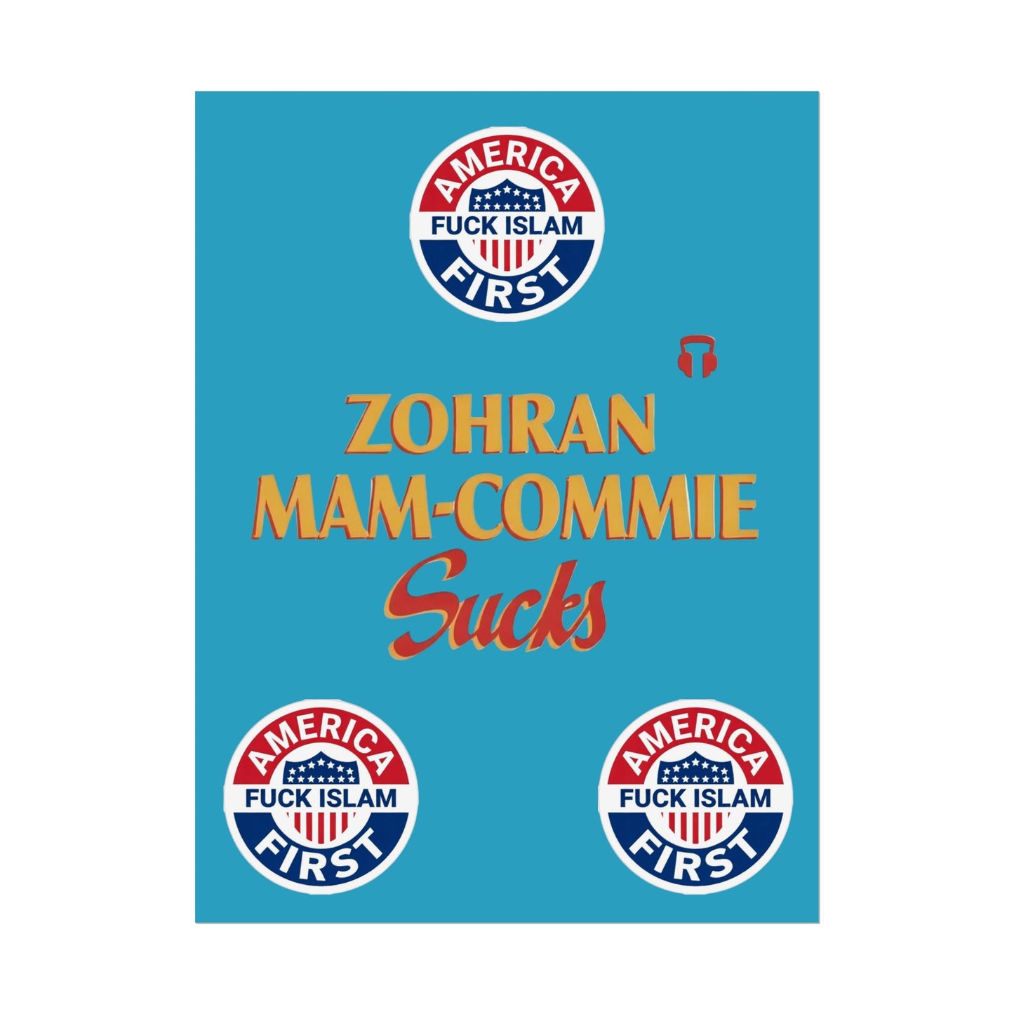 Zohran Mam-Commie Sucks/America First F*CK ISLAM Poster