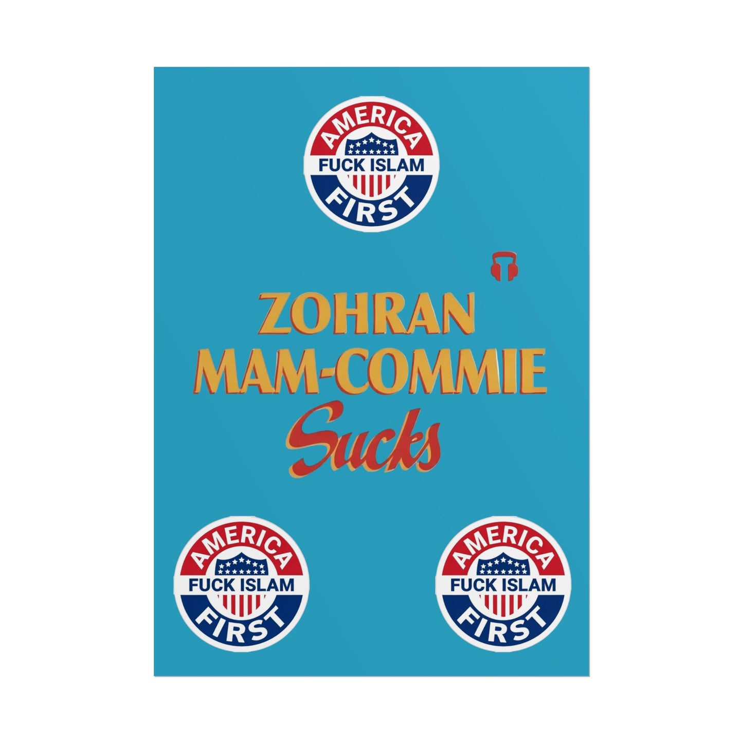 Zohran Mam-Commie Sucks/America First F*CK ISLAM Poster