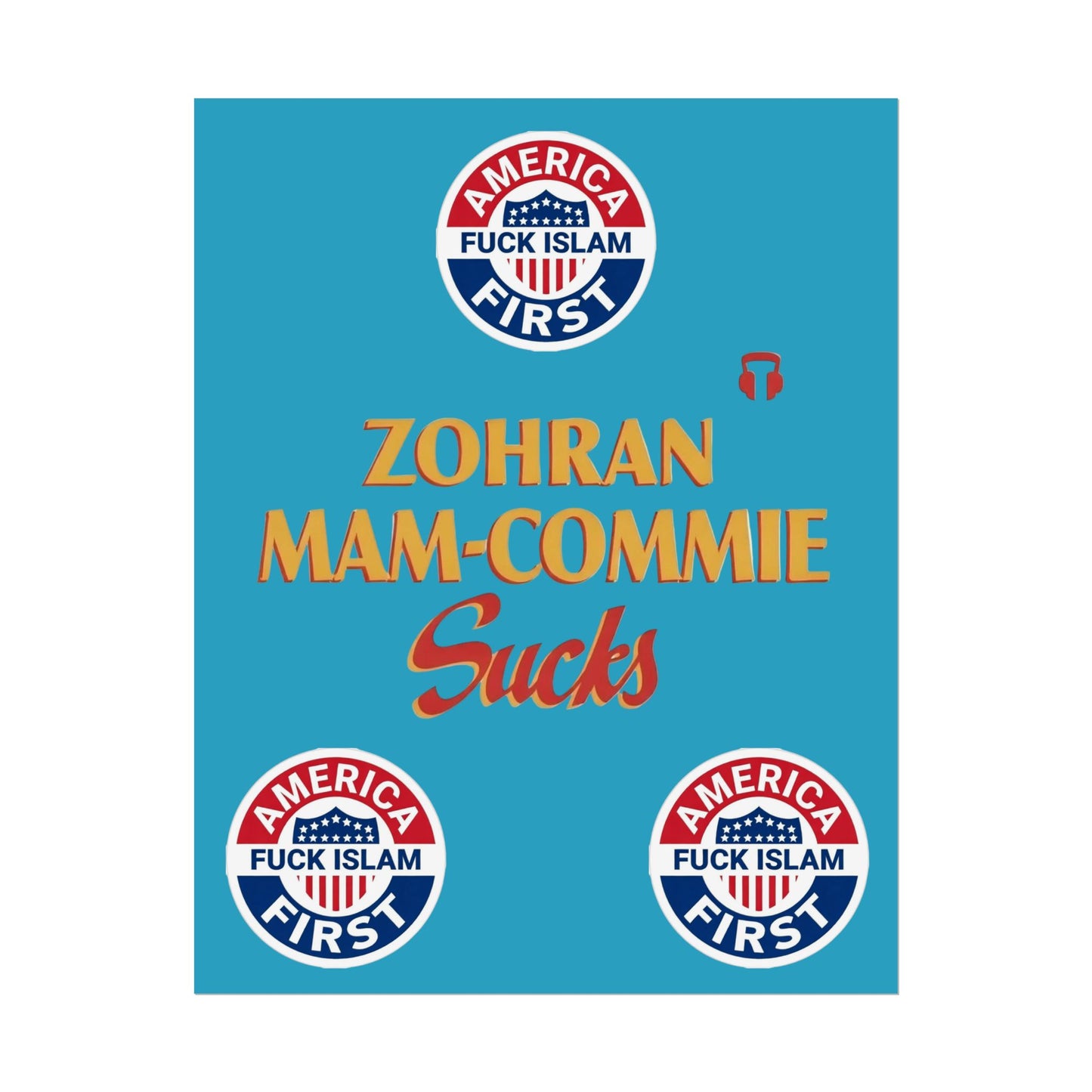 Zohran Mam-Commie Sucks/America First F*CK ISLAM Poster