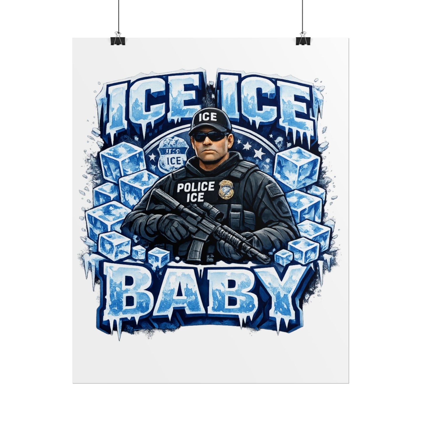Ice Ice Baby ICE Agent Rolled Poster