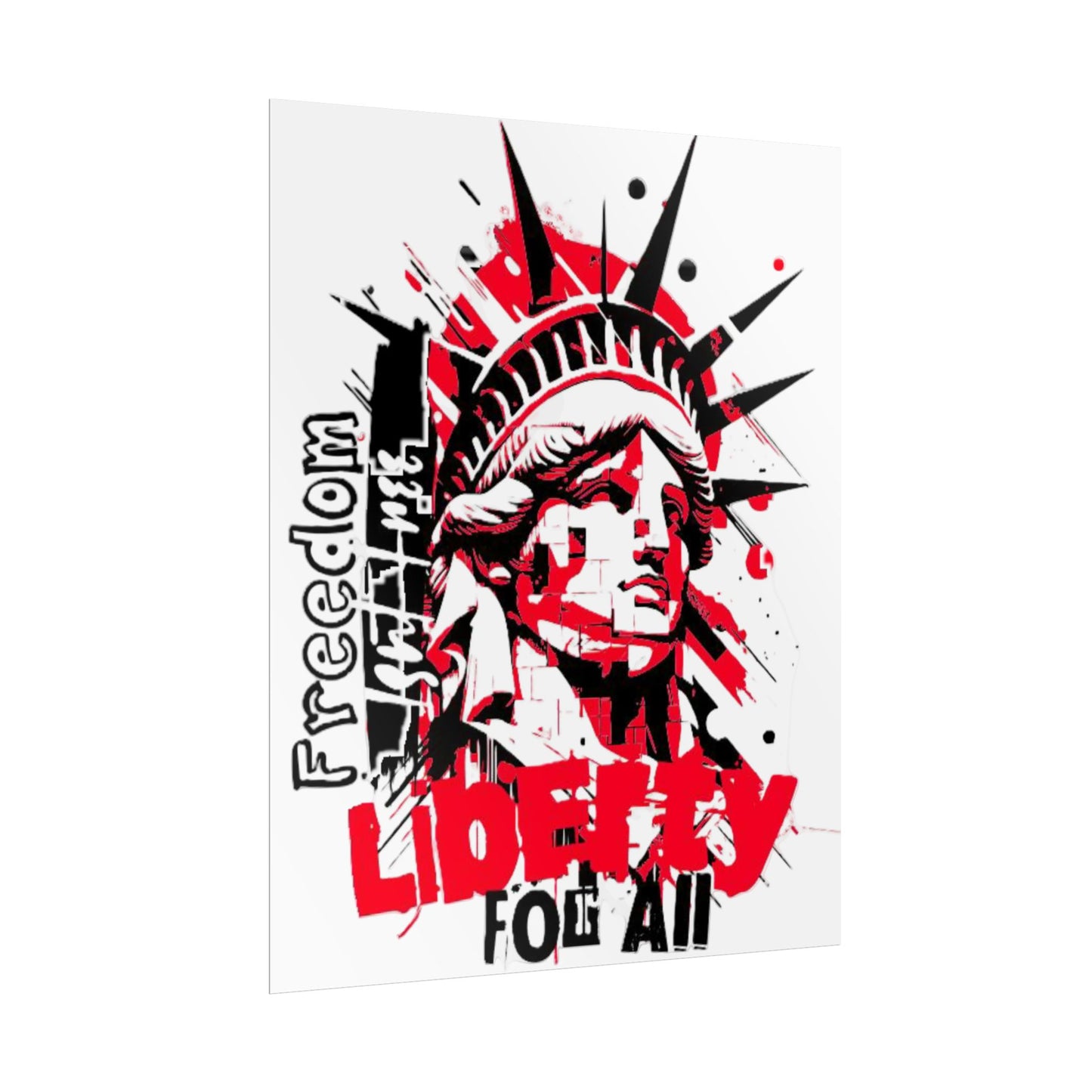 Freedom Isn't Free Liberty For All -Art Print