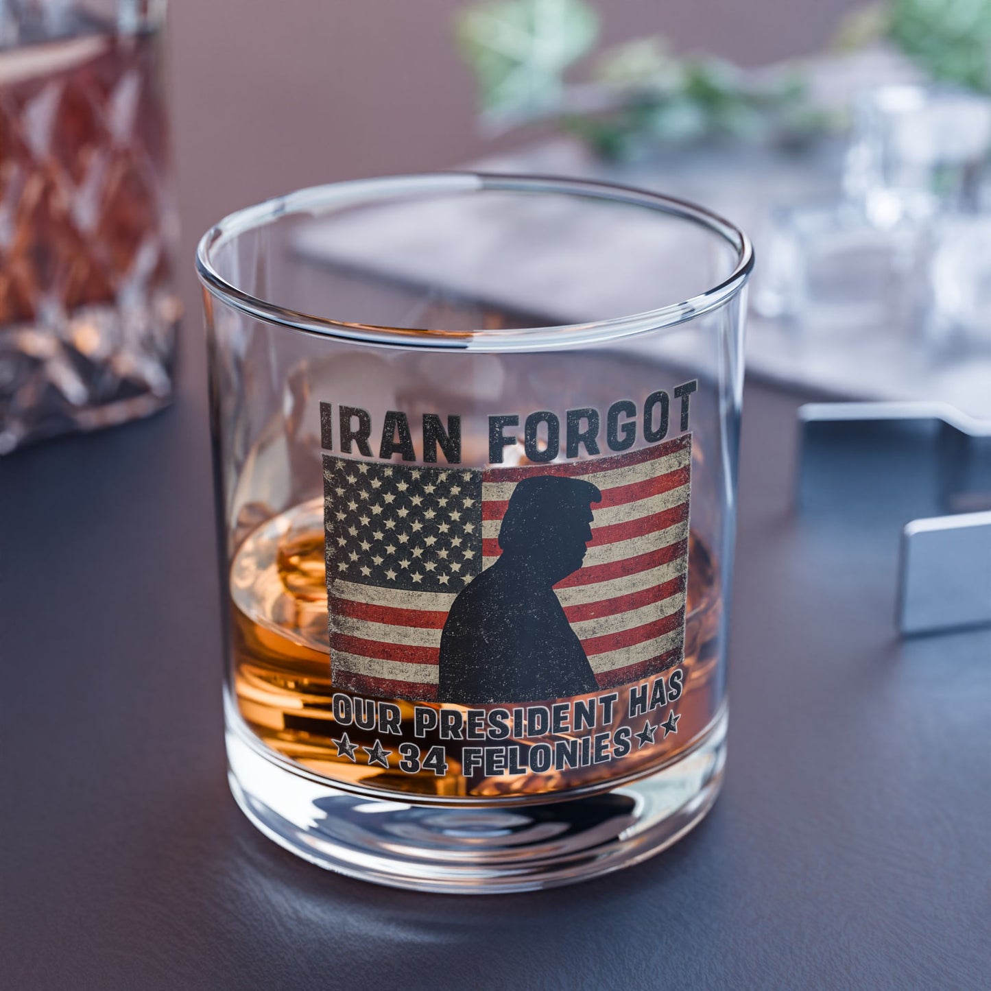 "Iran Forgot, Our President Has 34 Felonies" President Trump 10oz  Whiskey Glass