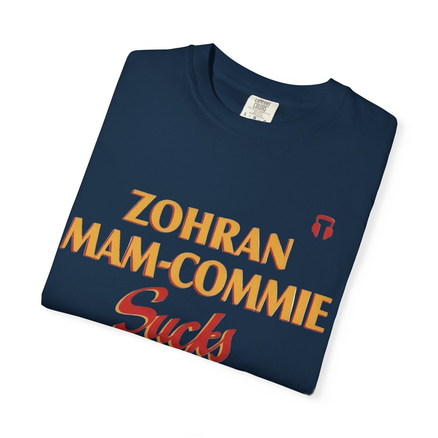 Zohran Mam-Commie Sucks Comfort Color  T-Shirt