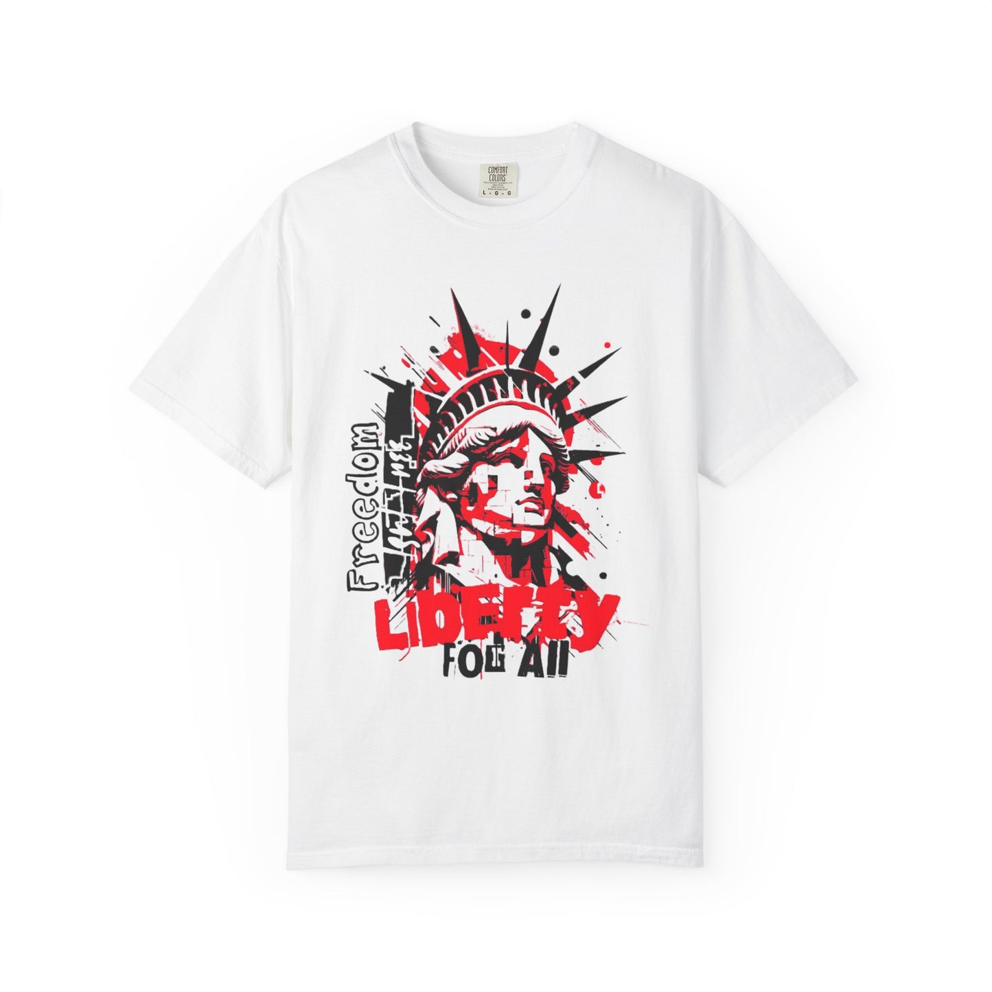 Freedom Isn't Free Liberty For All Graphic T-Shirt — Freedom Isn't Free