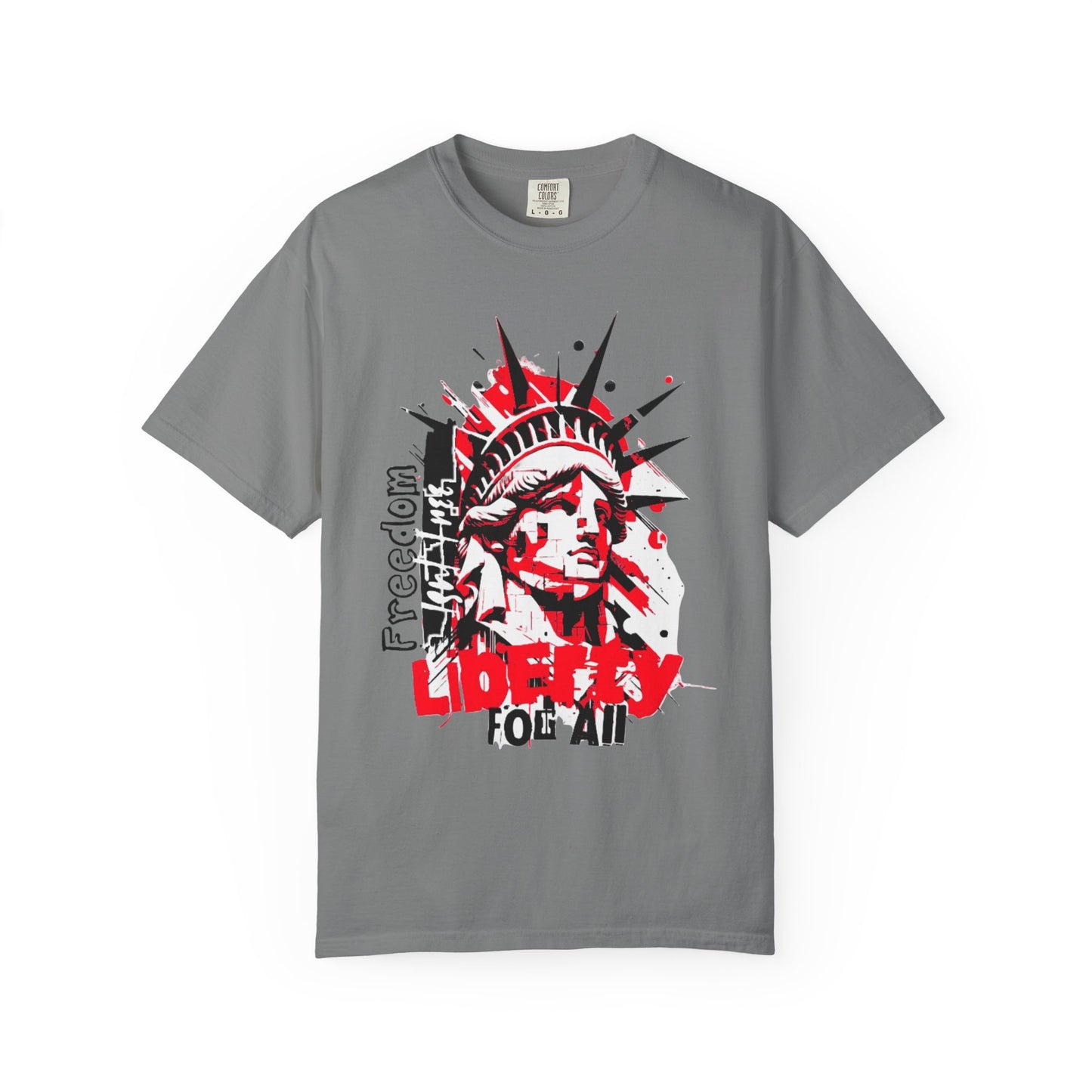 Freedom Isn't Free Liberty For All Graphic T-Shirt — Freedom Isn't Free