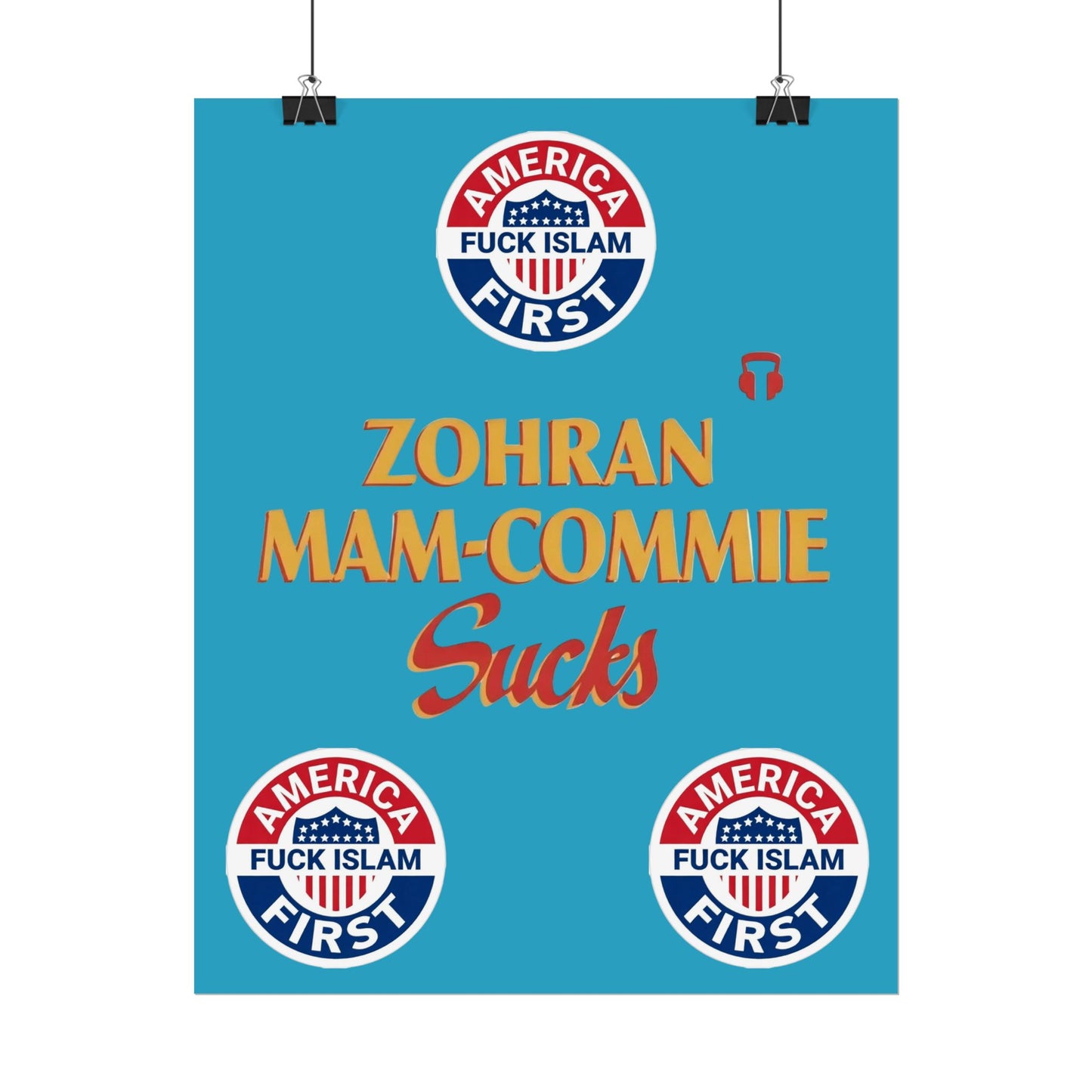 Zohran Mam-Commie Sucks/America First F*CK ISLAM Poster