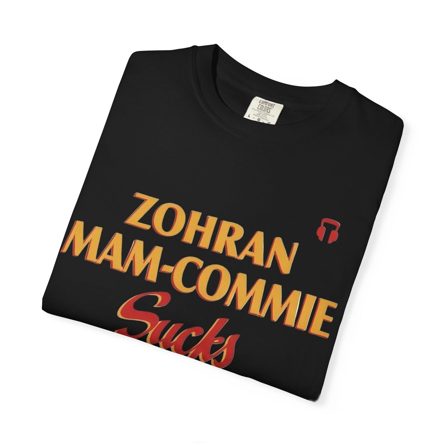Zohran Mam-Commie Sucks Comfort Color  T-Shirt