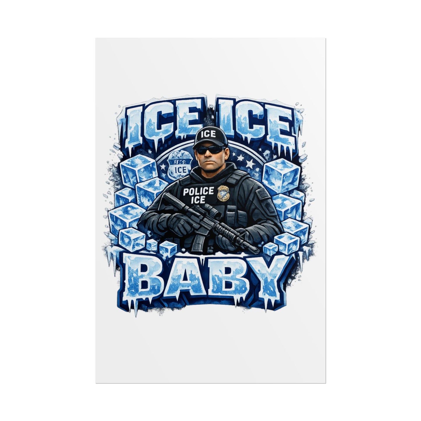 Ice Ice Baby ICE Agent Rolled Poster