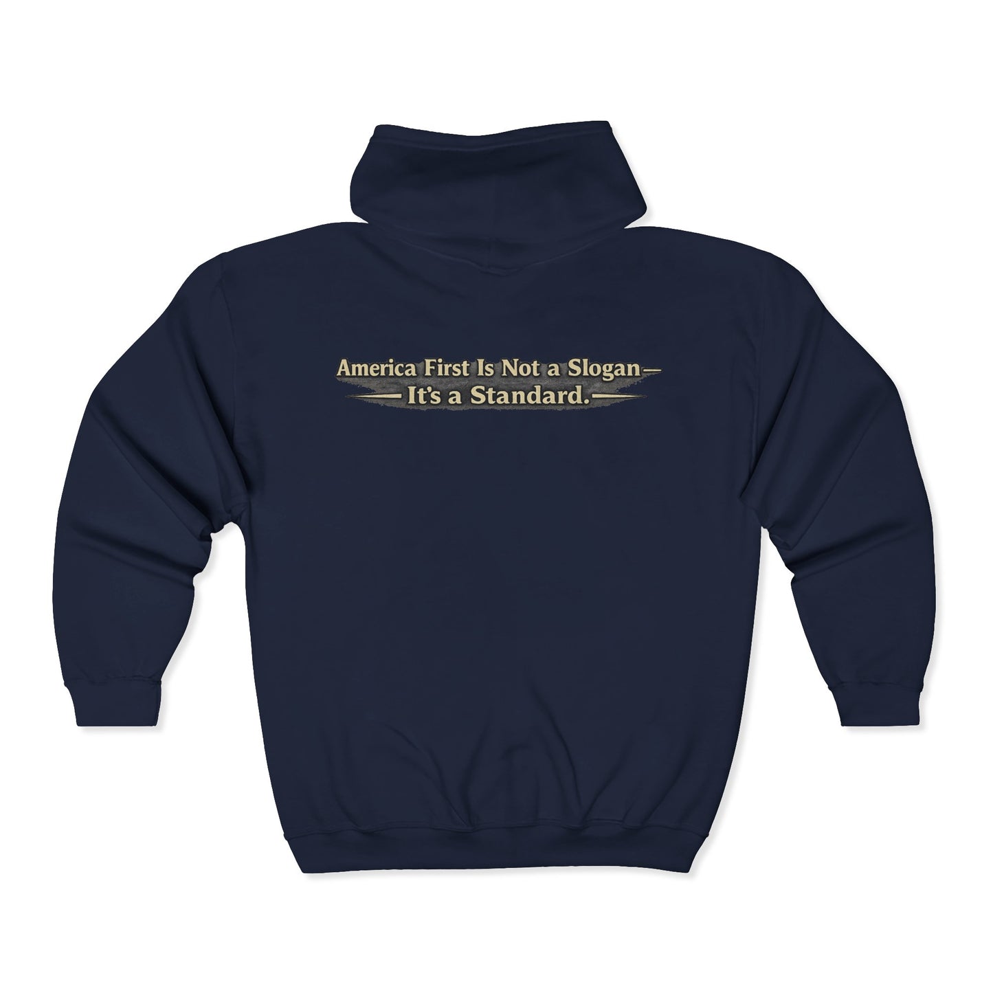 "Make America First Again" America First Is Not A Slogan - It's A Standard Gildan Zip Hoodie