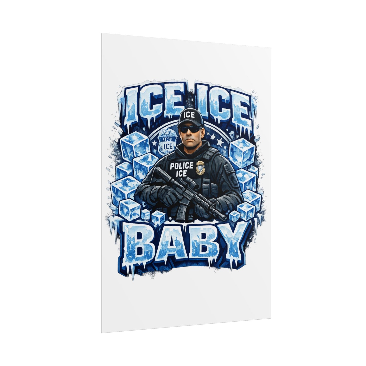 Ice Ice Baby ICE Agent Rolled Poster
