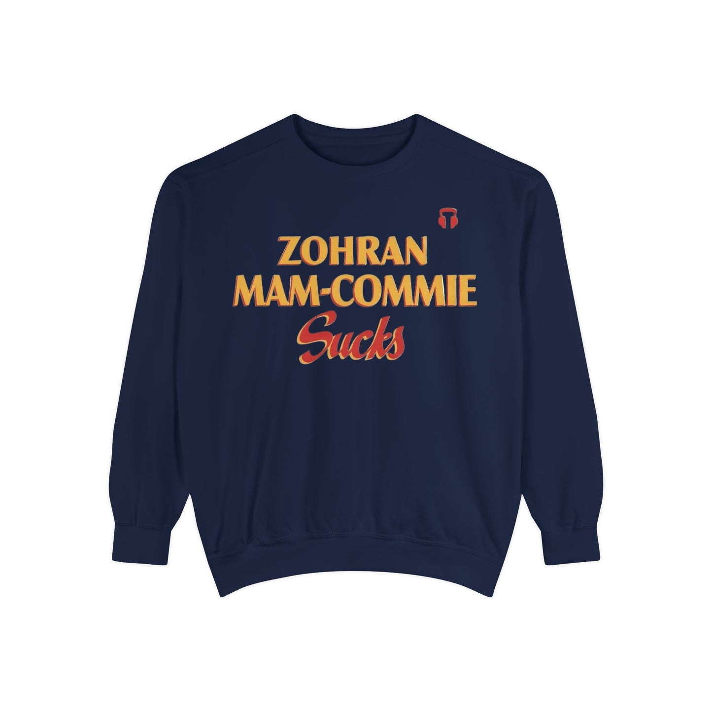 Zohran Mam-Commie Sucks Comfort Colors Brand Crewneck Sweatshirt