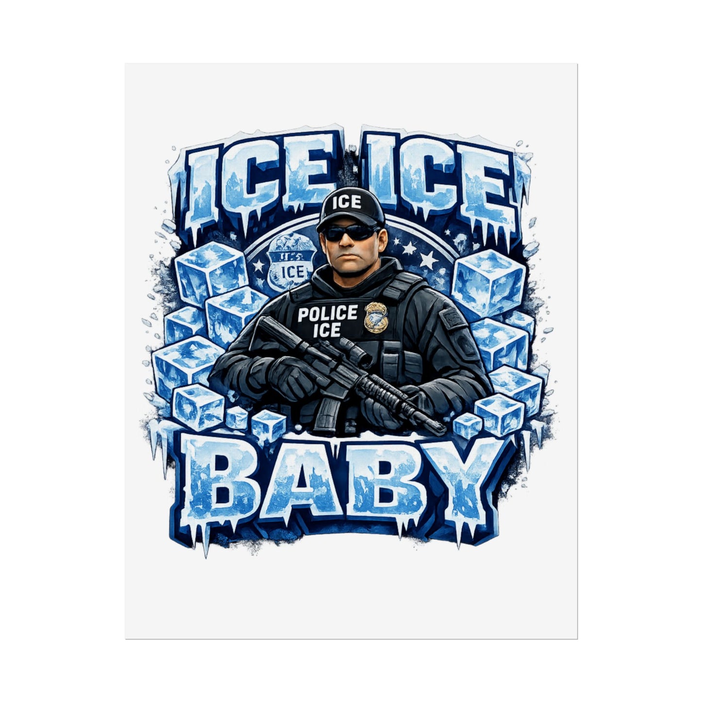 Ice Ice Baby ICE Agent Rolled Poster