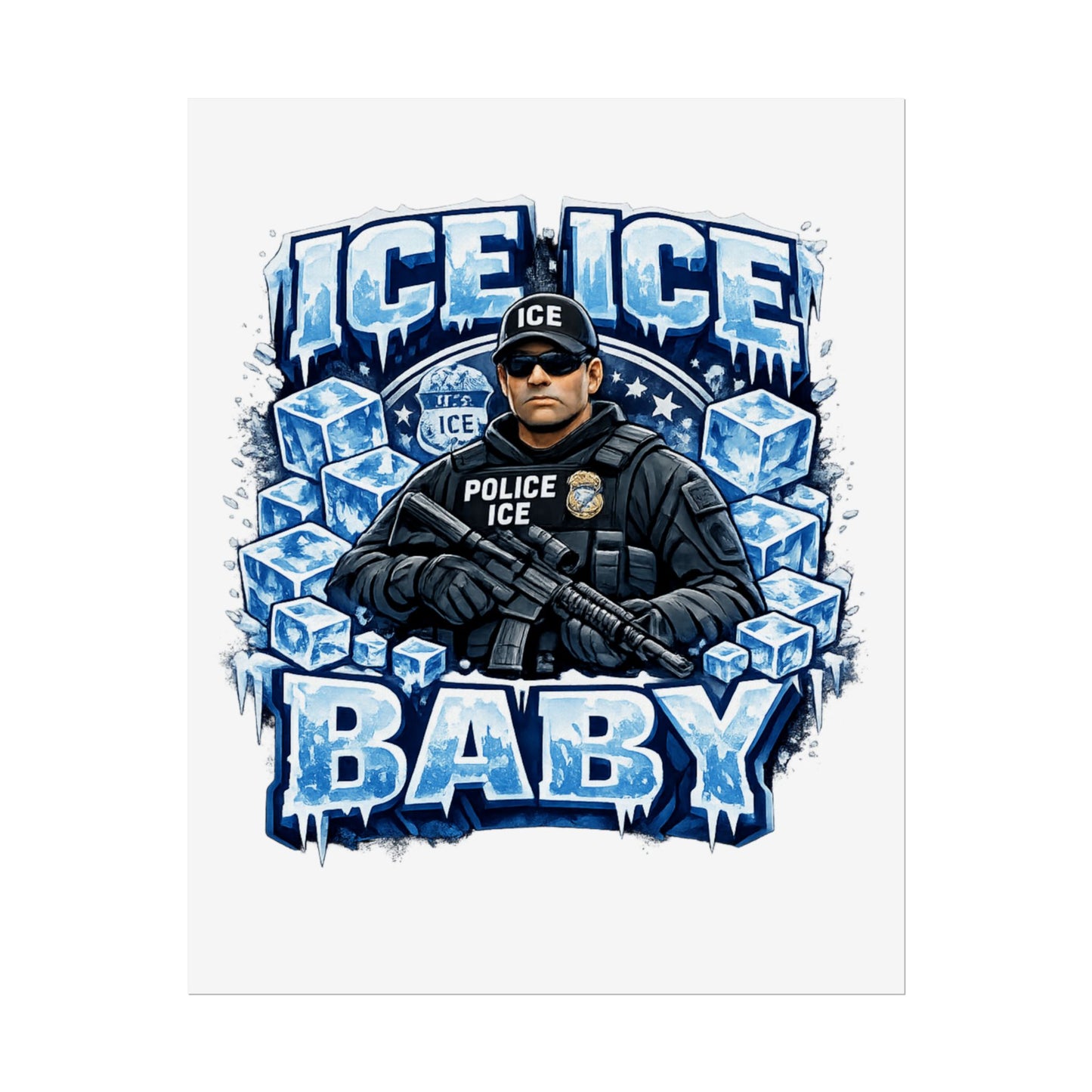 Ice Ice Baby ICE Agent Rolled Poster
