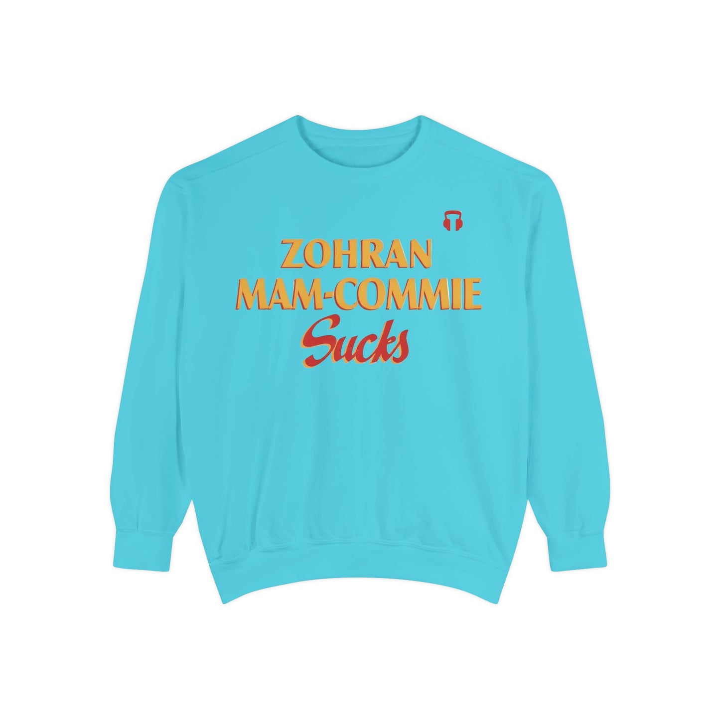 Zohran Mam-Commie Sucks Comfort Colors Brand Crewneck Sweatshirt