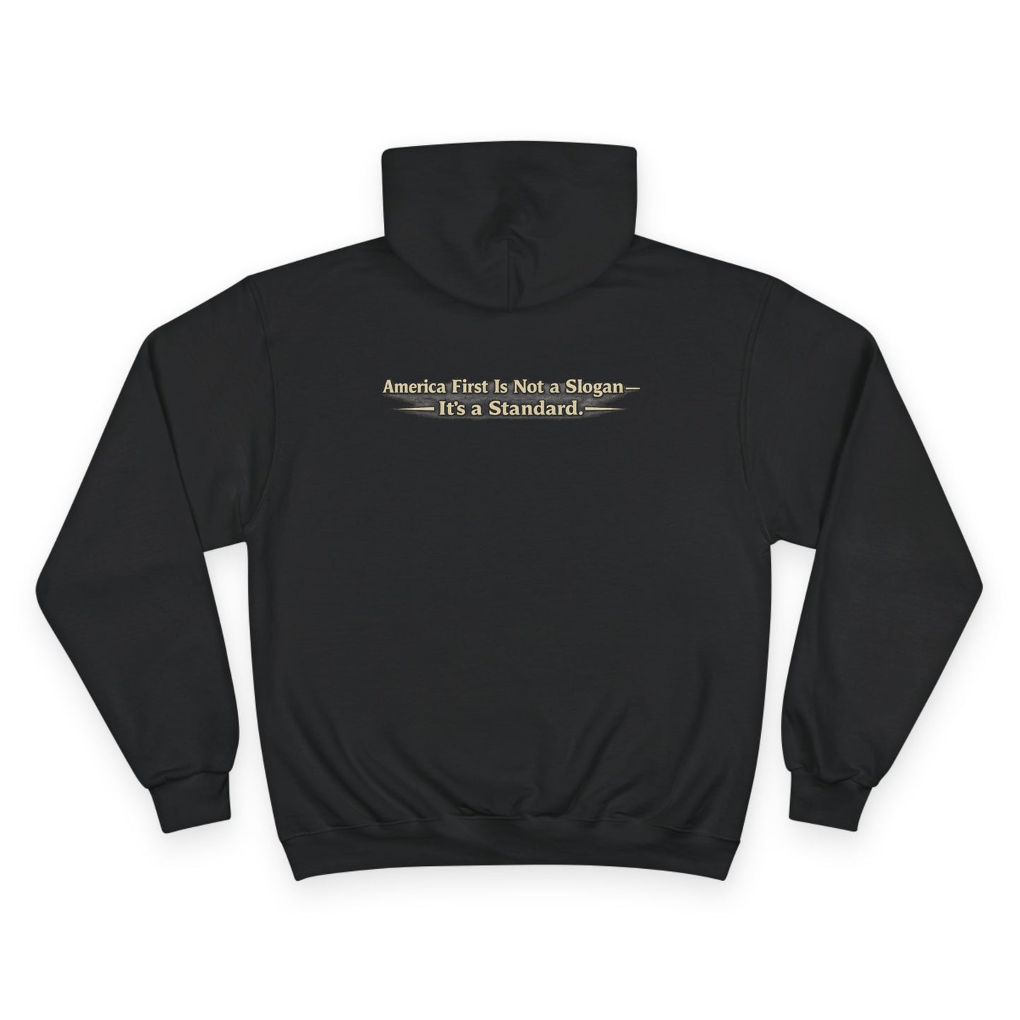 "Make America First Again" America First Is Not A Slogan - It's A Standard Champion Brand Hoodie