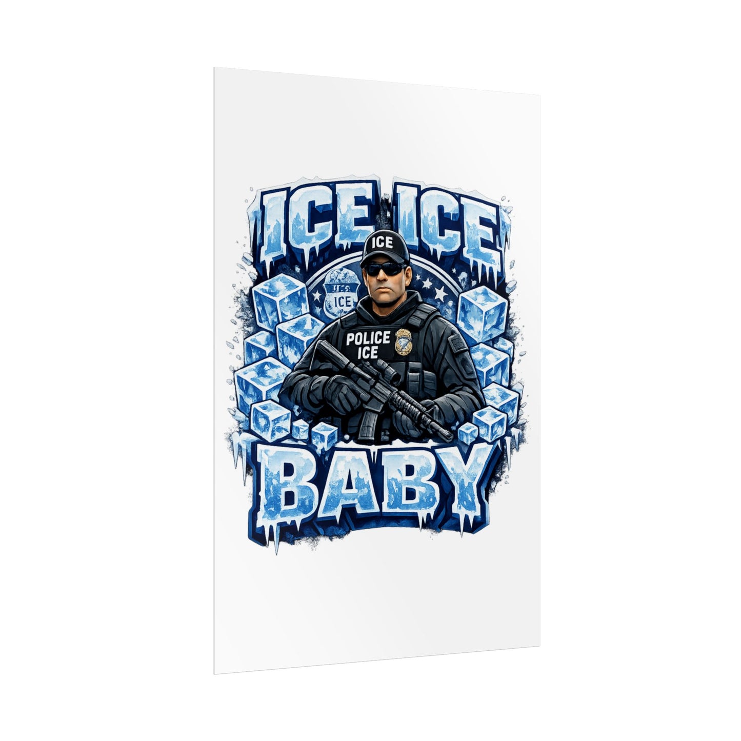 Ice Ice Baby ICE Agent Rolled Poster