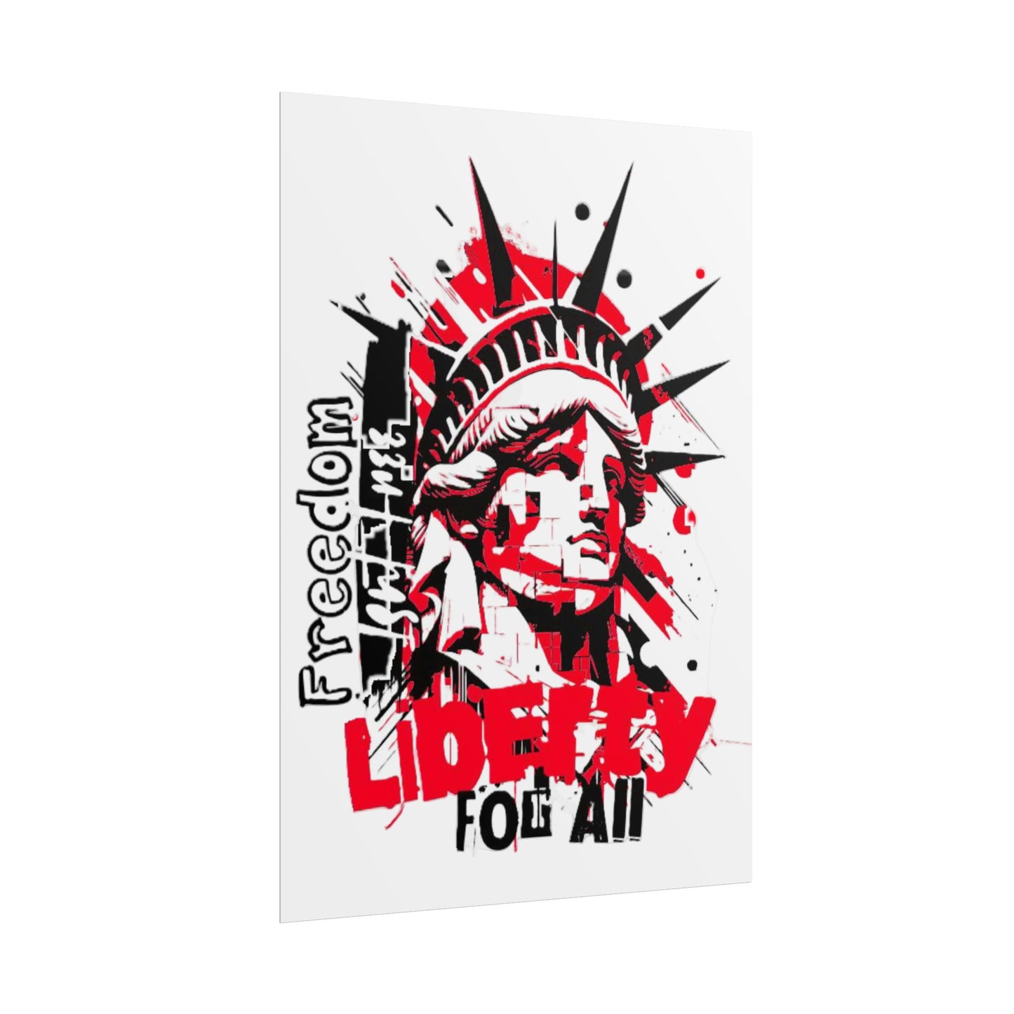Freedom Isn't Free Liberty For All -Art Print