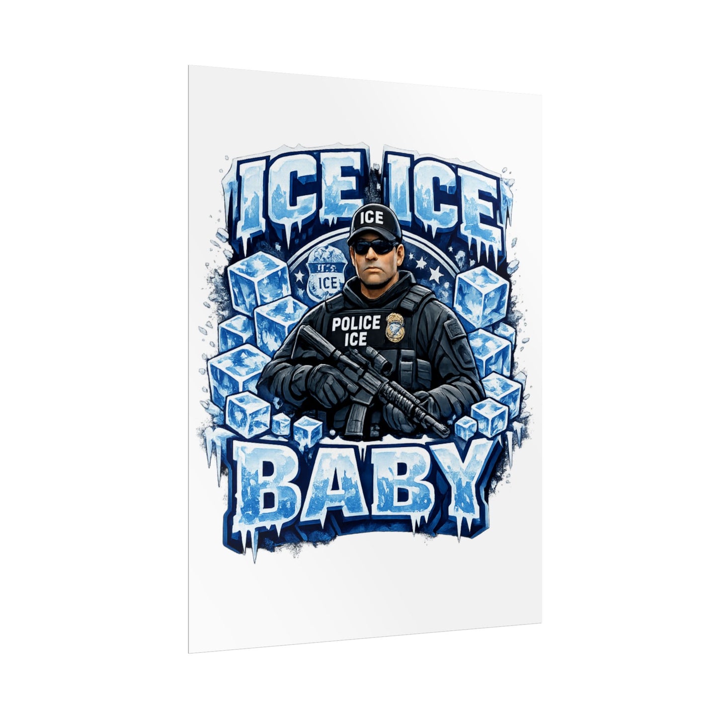 Ice Ice Baby ICE Agent Rolled Poster