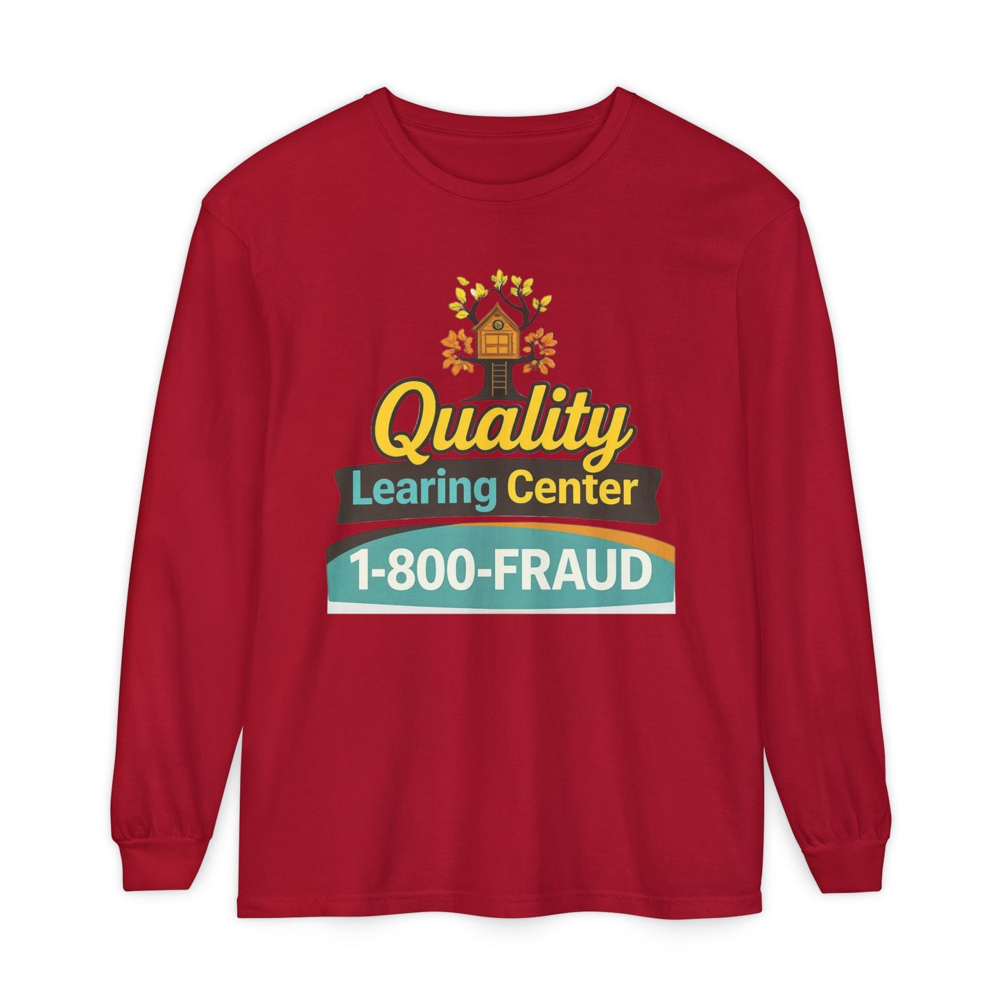 "Quality Learing Center" 1-800-FRAUD Long Sleeve T-Shirt