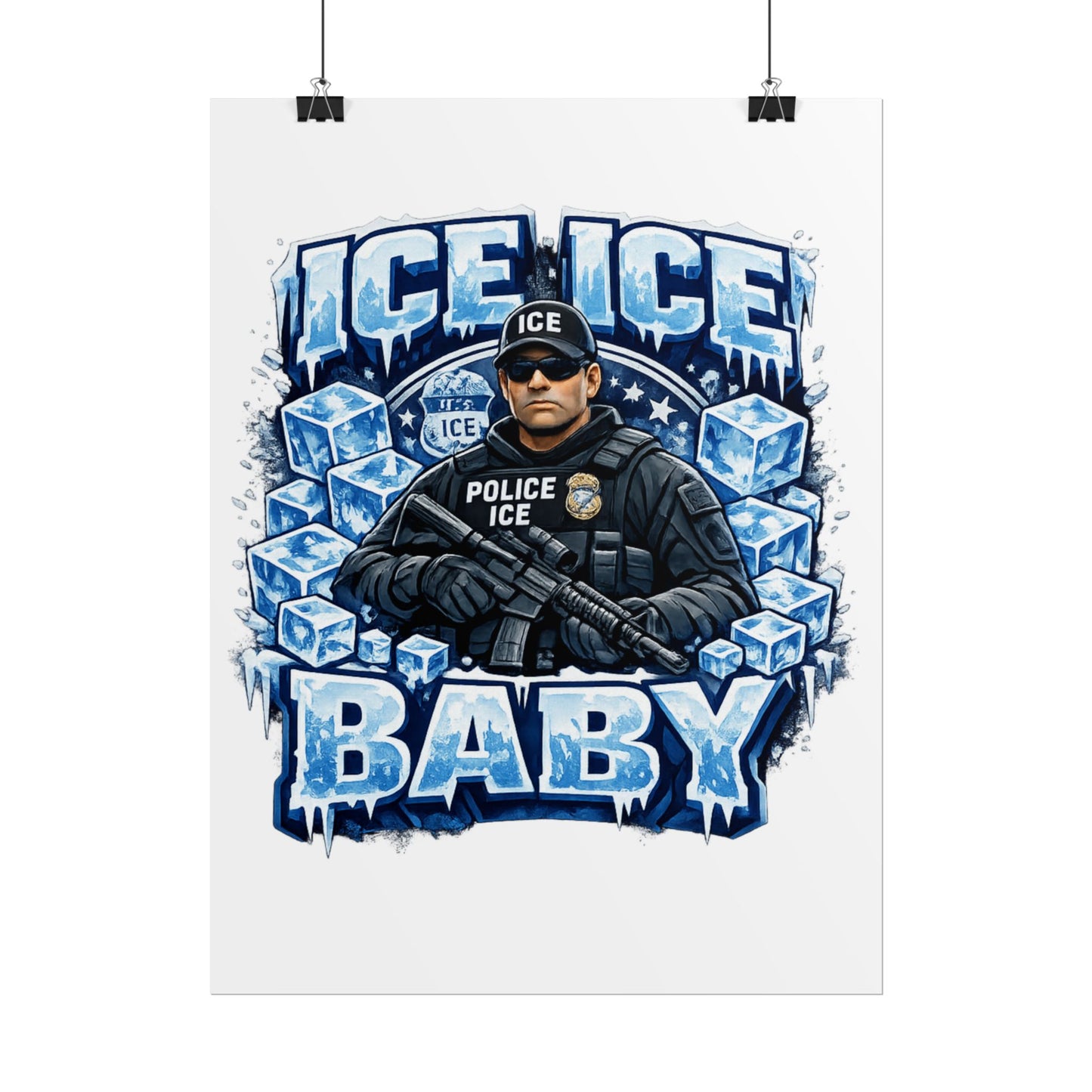 Ice Ice Baby ICE Agent Rolled Poster