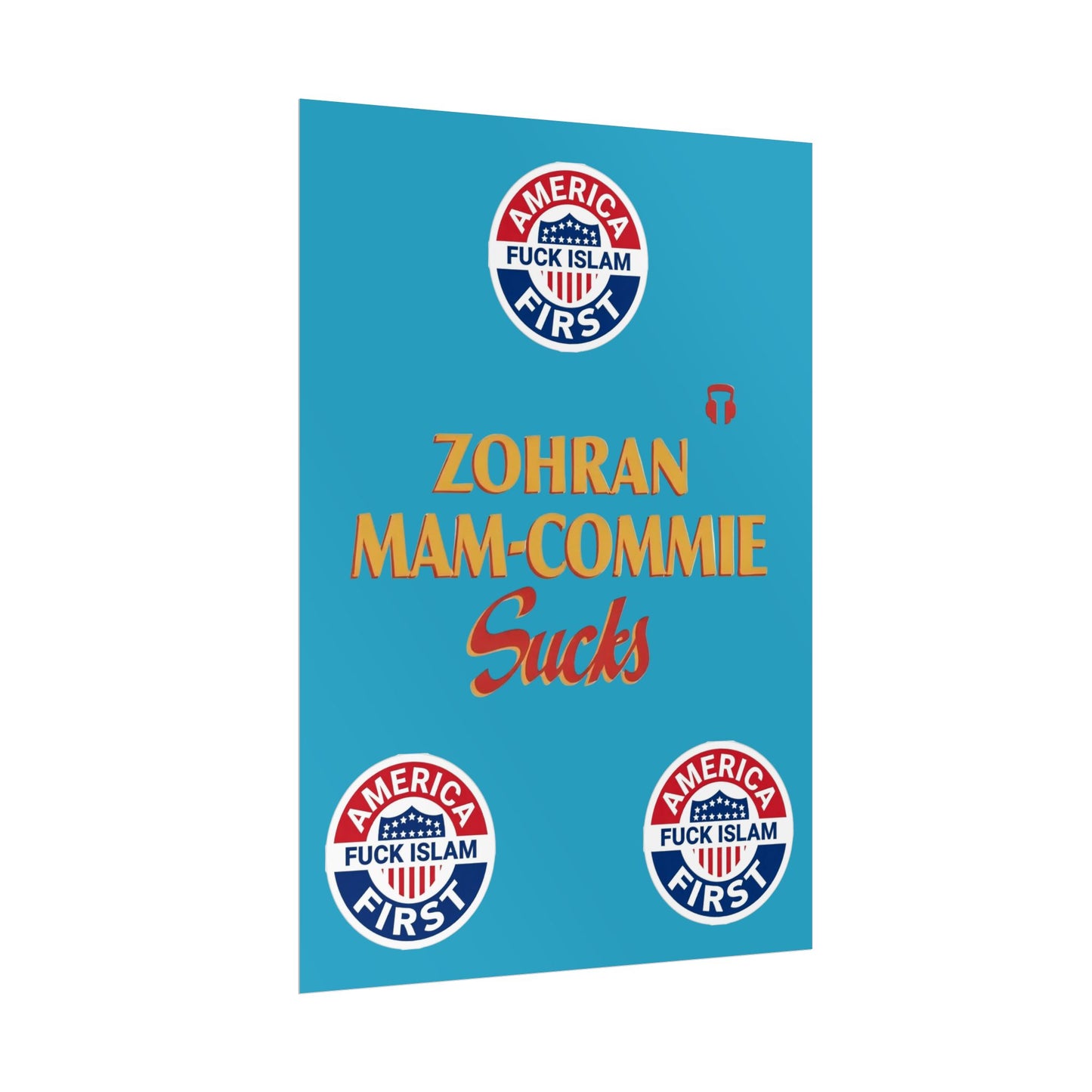 Zohran Mam-Commie Sucks/America First F*CK ISLAM Poster