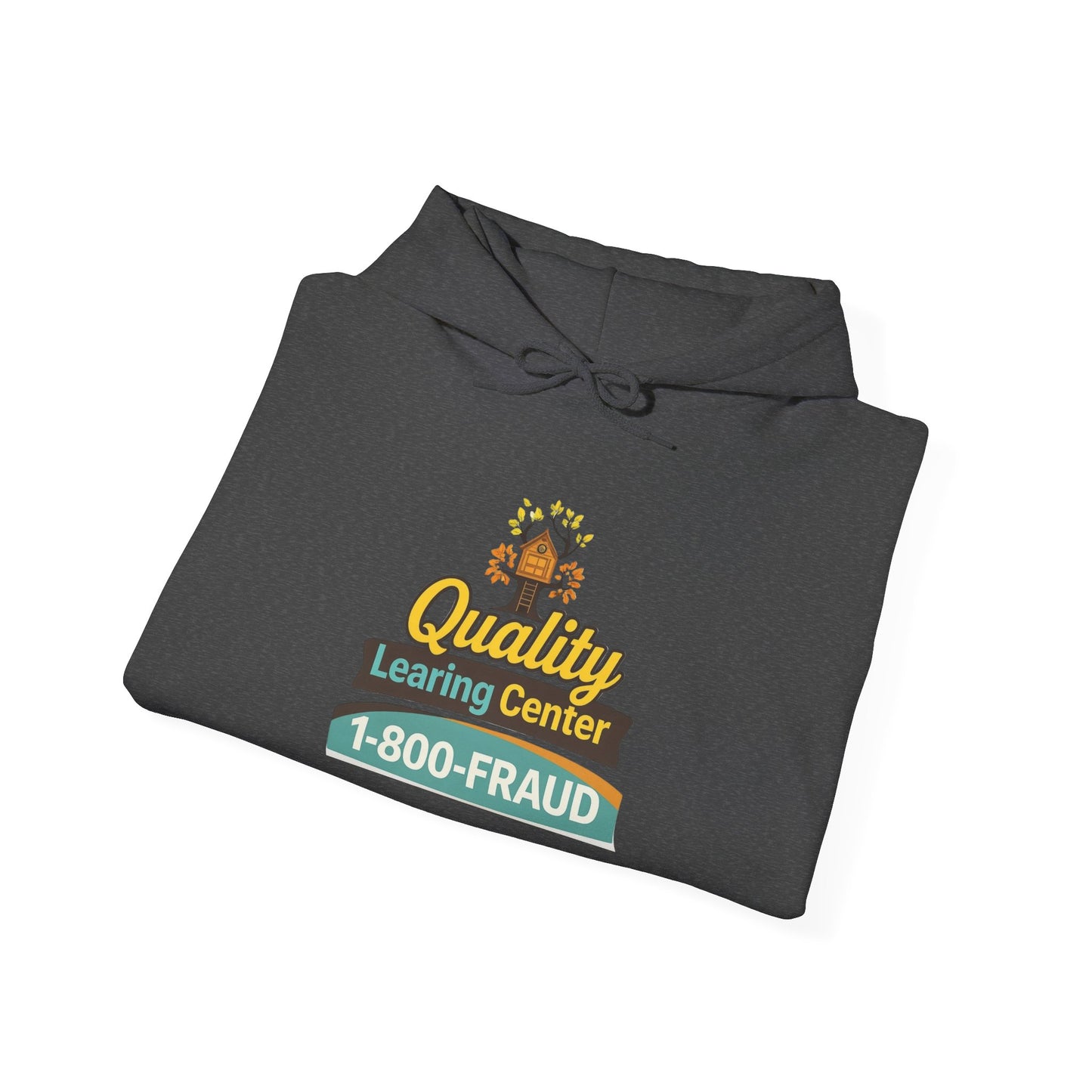 "Quality Learing Center" 1-800-FRAUD Gildan Brand Hoodie