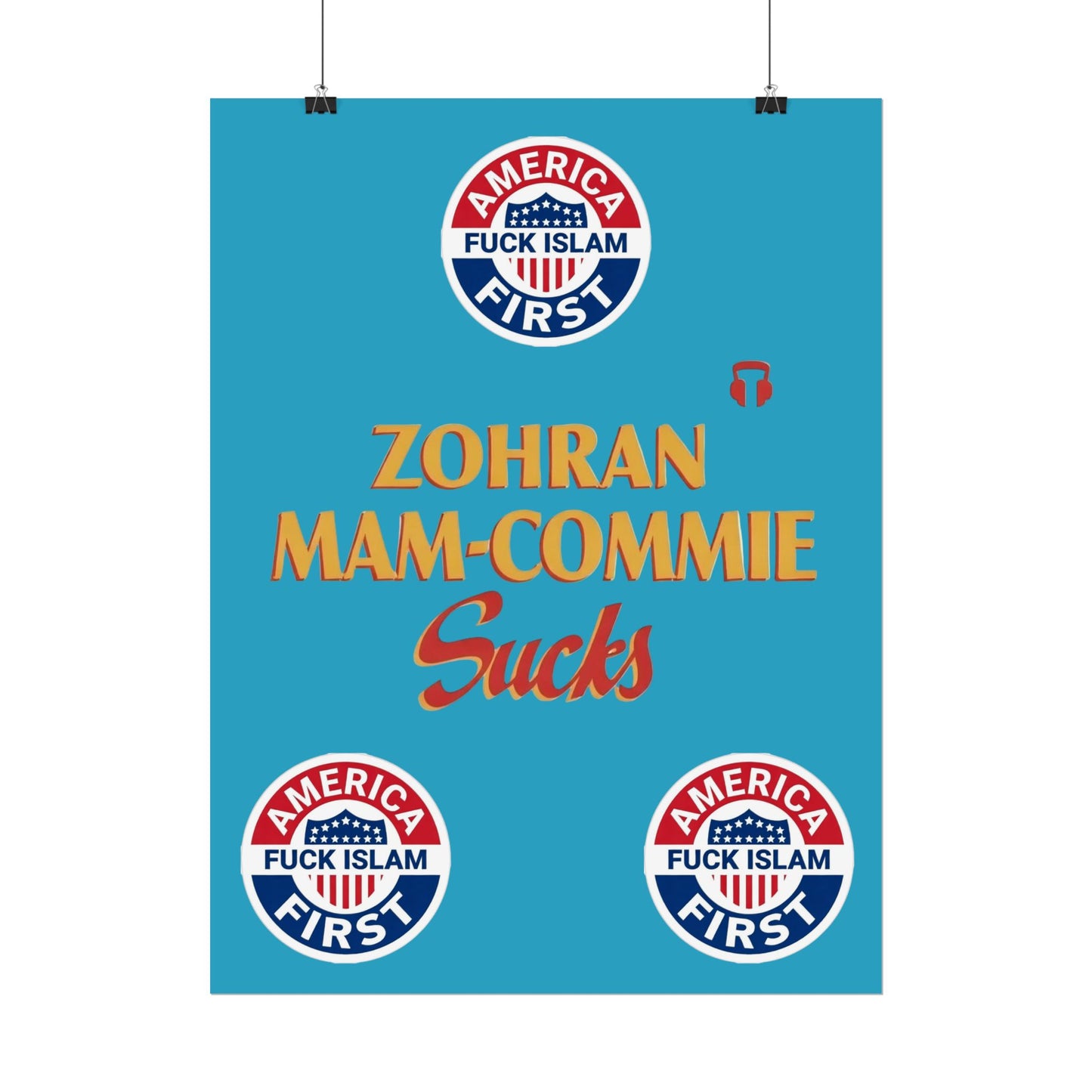 Zohran Mam-Commie Sucks/America First F*CK ISLAM Poster