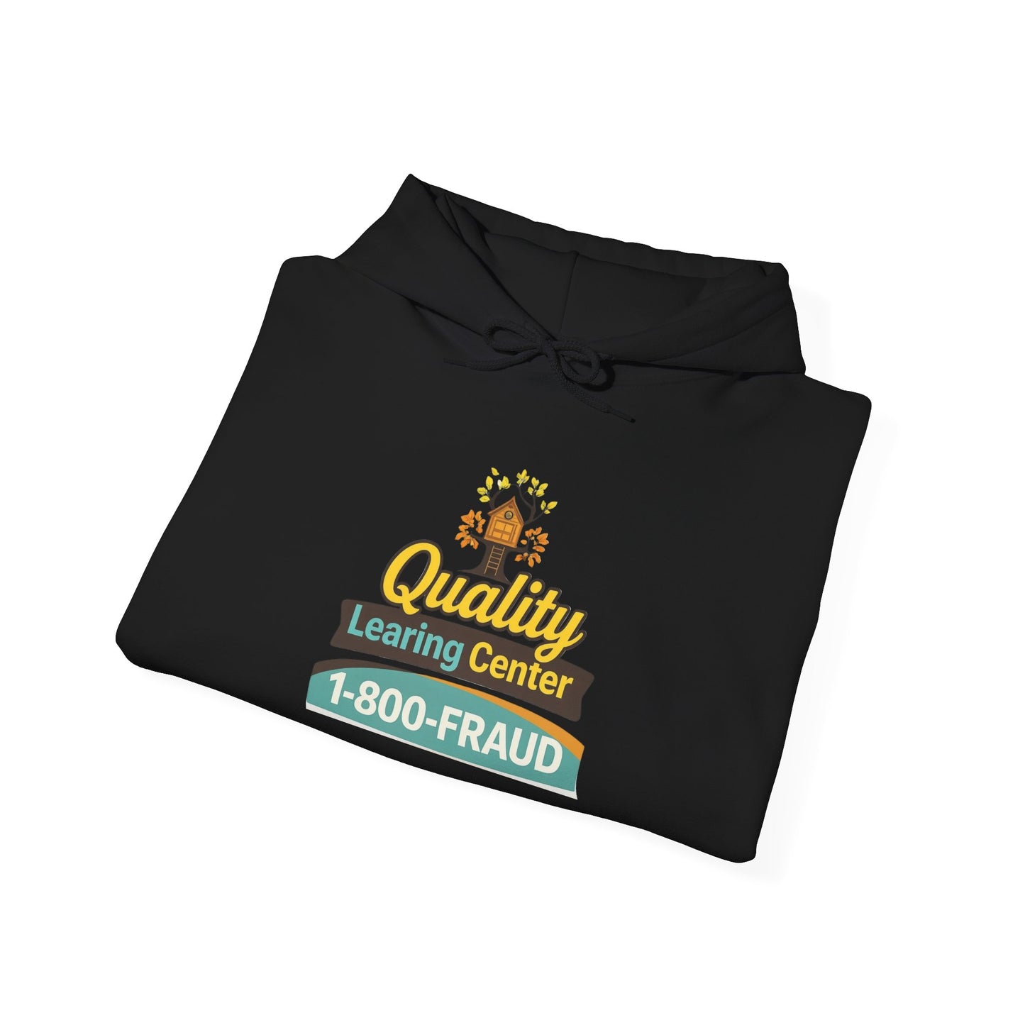 "Quality Learing Center" 1-800-FRAUD Gildan Brand Hoodie
