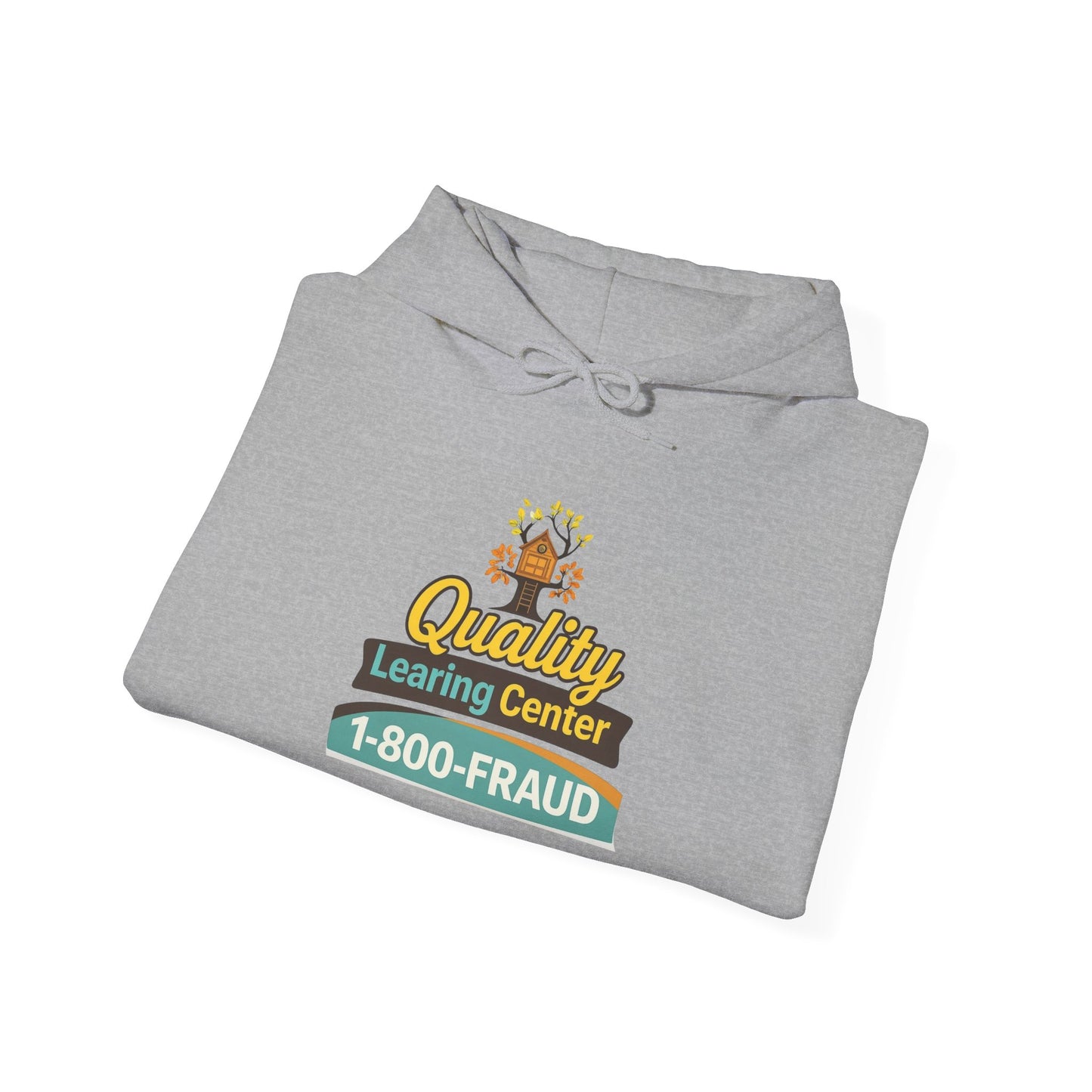 "Quality Learing Center" 1-800-FRAUD Gildan Brand Hoodie