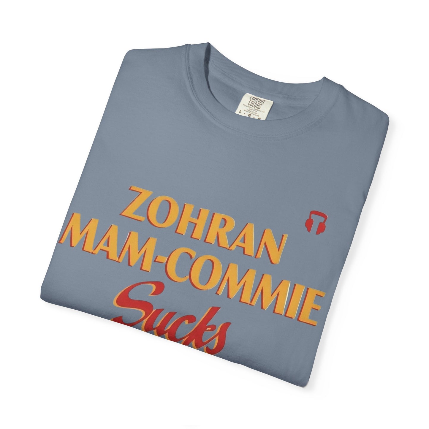 Zohran Mam-Commie Sucks Comfort Color  T-Shirt