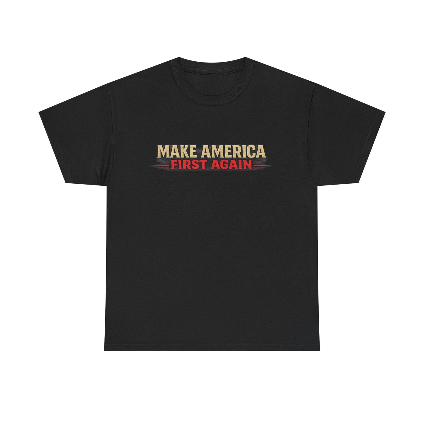 "Make America First Again" America First Is Not A Slogan - It's A Standard Gildan Brand T-Shirt