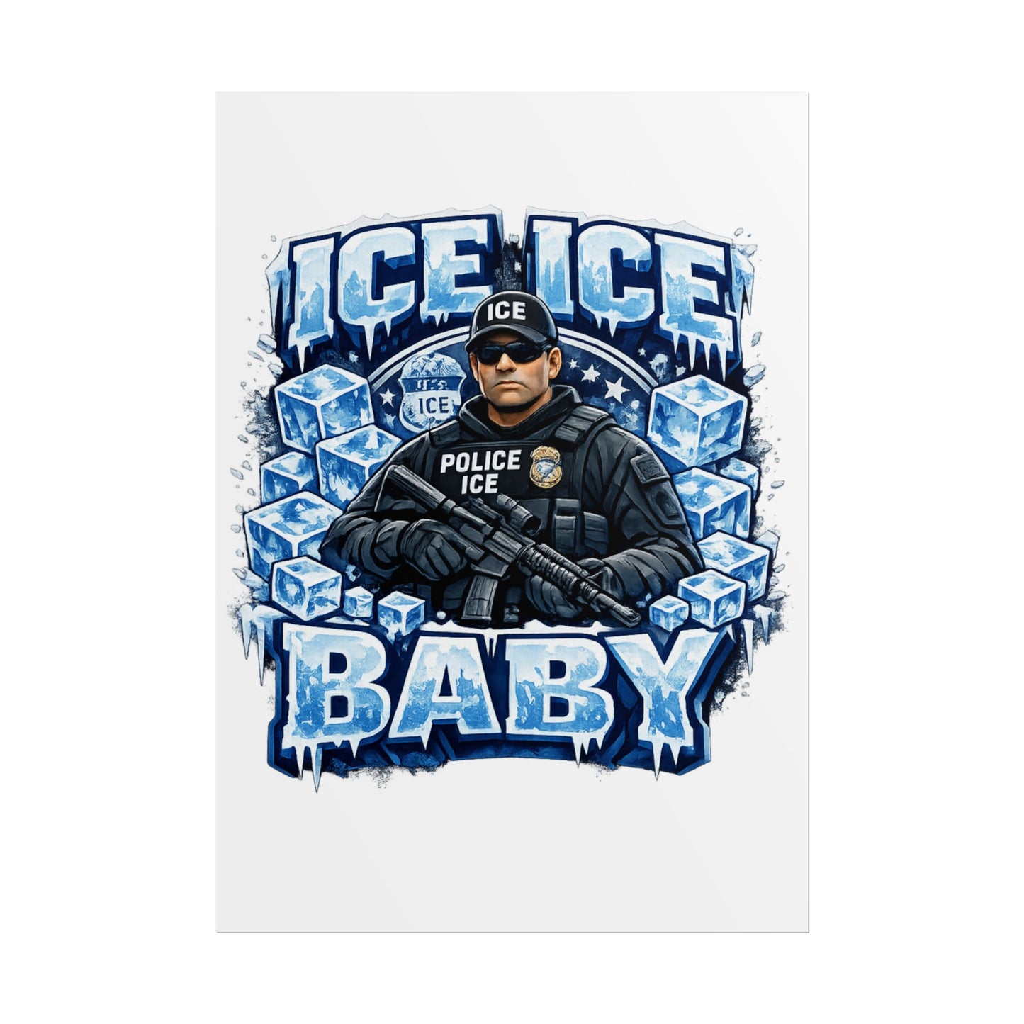 Ice Ice Baby ICE Agent Rolled Poster