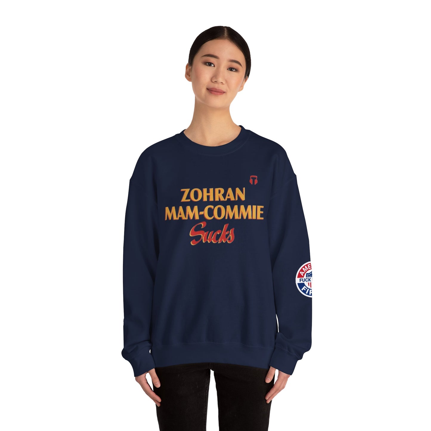 Zohran Mam-Commie Sucks/America First F*CK ISLAM Gildan Brand Crewneck Sweatshirt