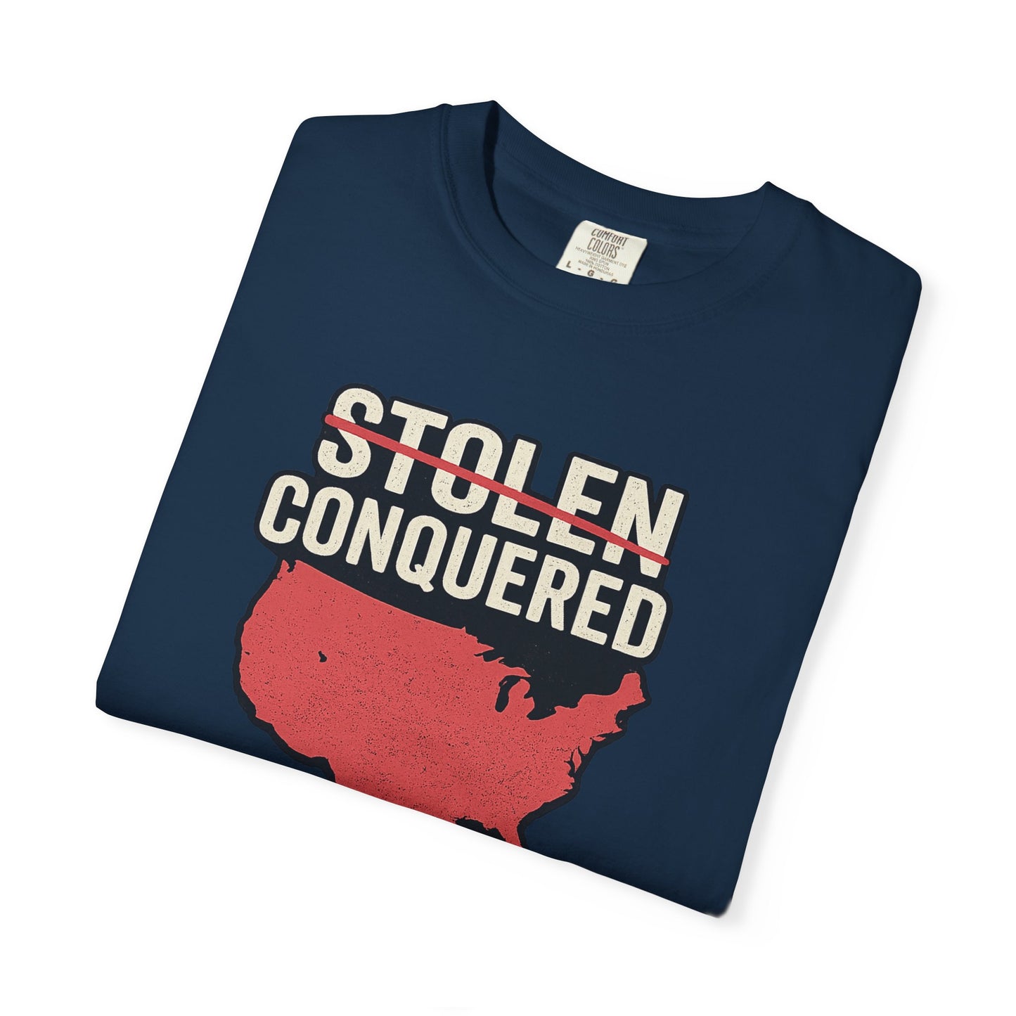 Stolen Conquered USA Comfort Color Brand T-Shirt