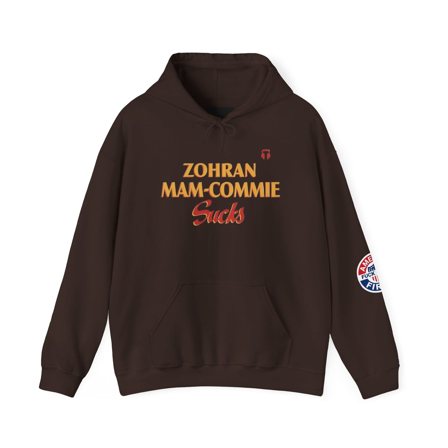 Zohran Mam-Commie Sucks/America First F*CK ISLAM Gildan Brand Hoodie
