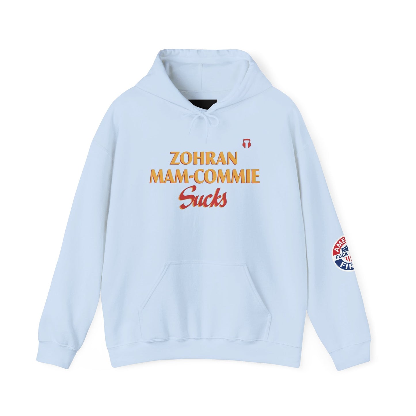 Zohran Mam-Commie Sucks/America First F*CK ISLAM Gildan Brand Hoodie
