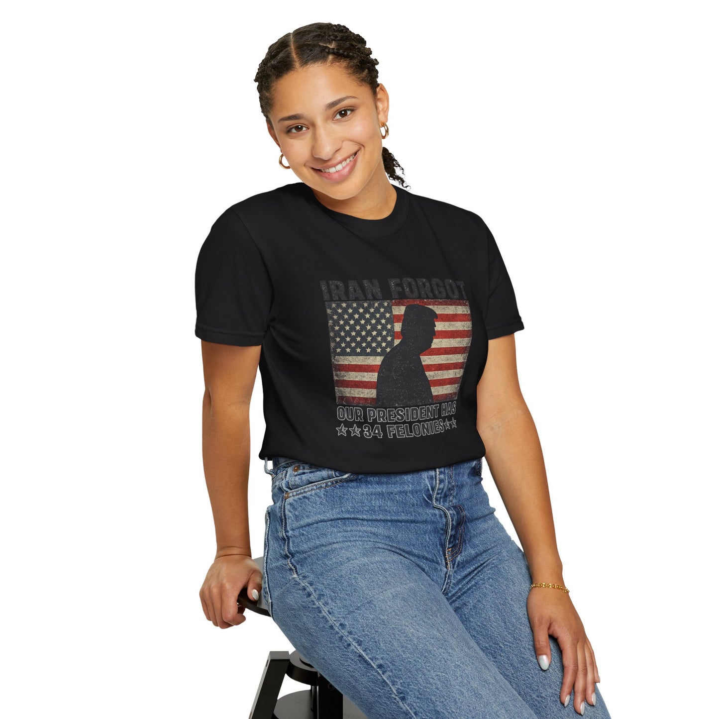 "Iran Forgot, Our President Has 34 Felonies" President Trump Comfort Colors T-Shirt