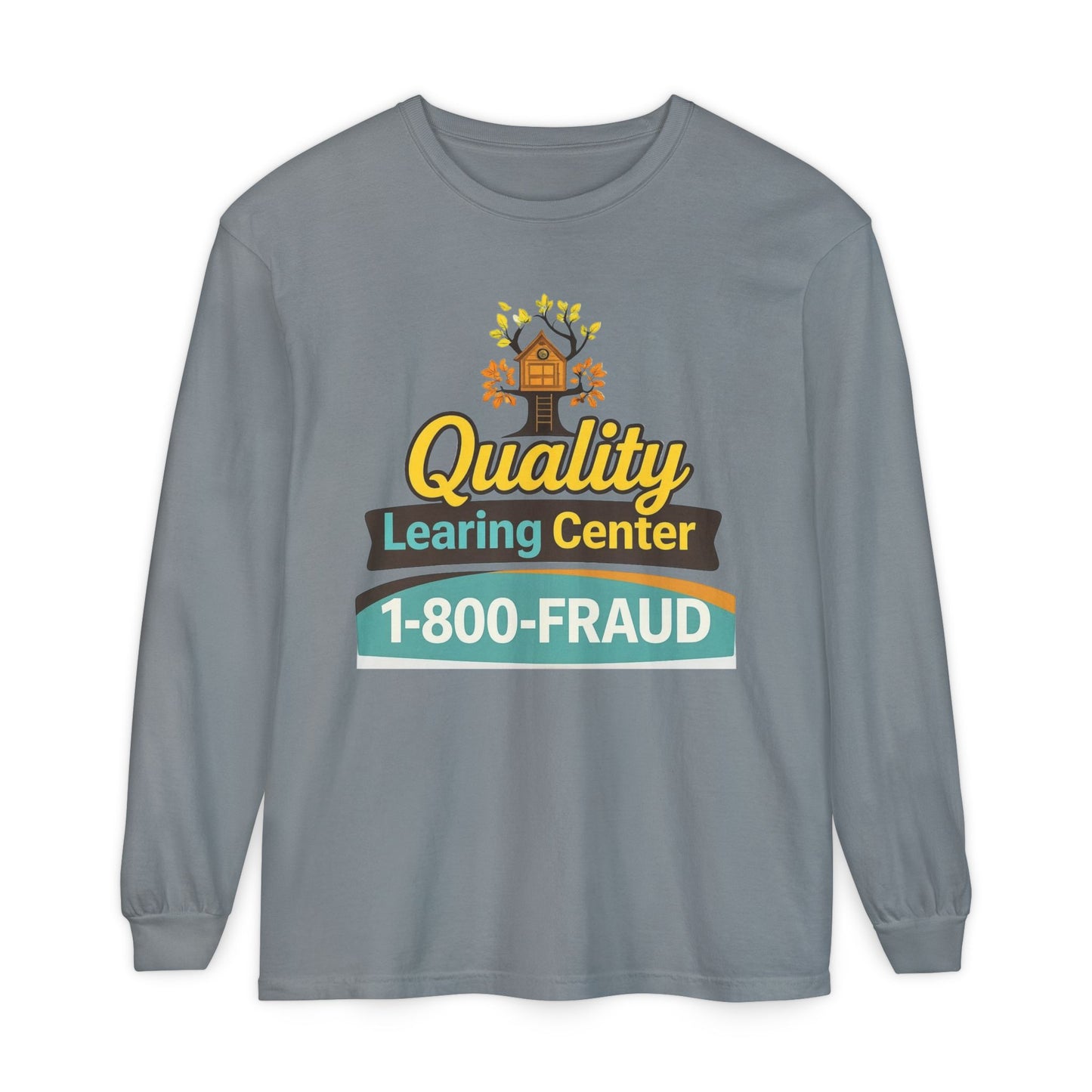 "Quality Learing Center" 1-800-FRAUD Long Sleeve T-Shirt