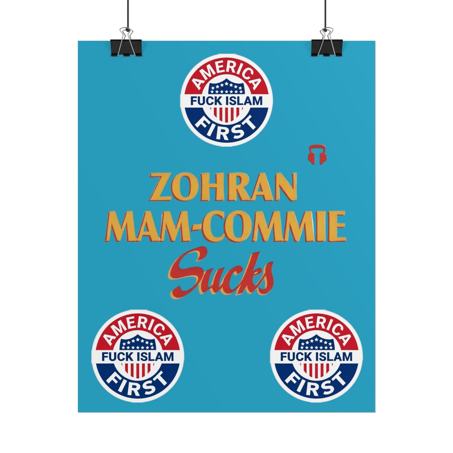 Zohran Mam-Commie Sucks/America First F*CK ISLAM Poster